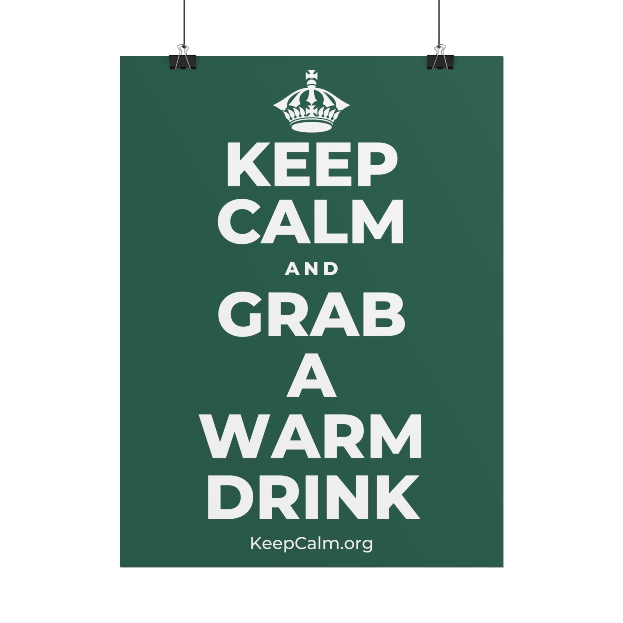 KEEP CALM AND GRAB A WARM DRINK Poster
