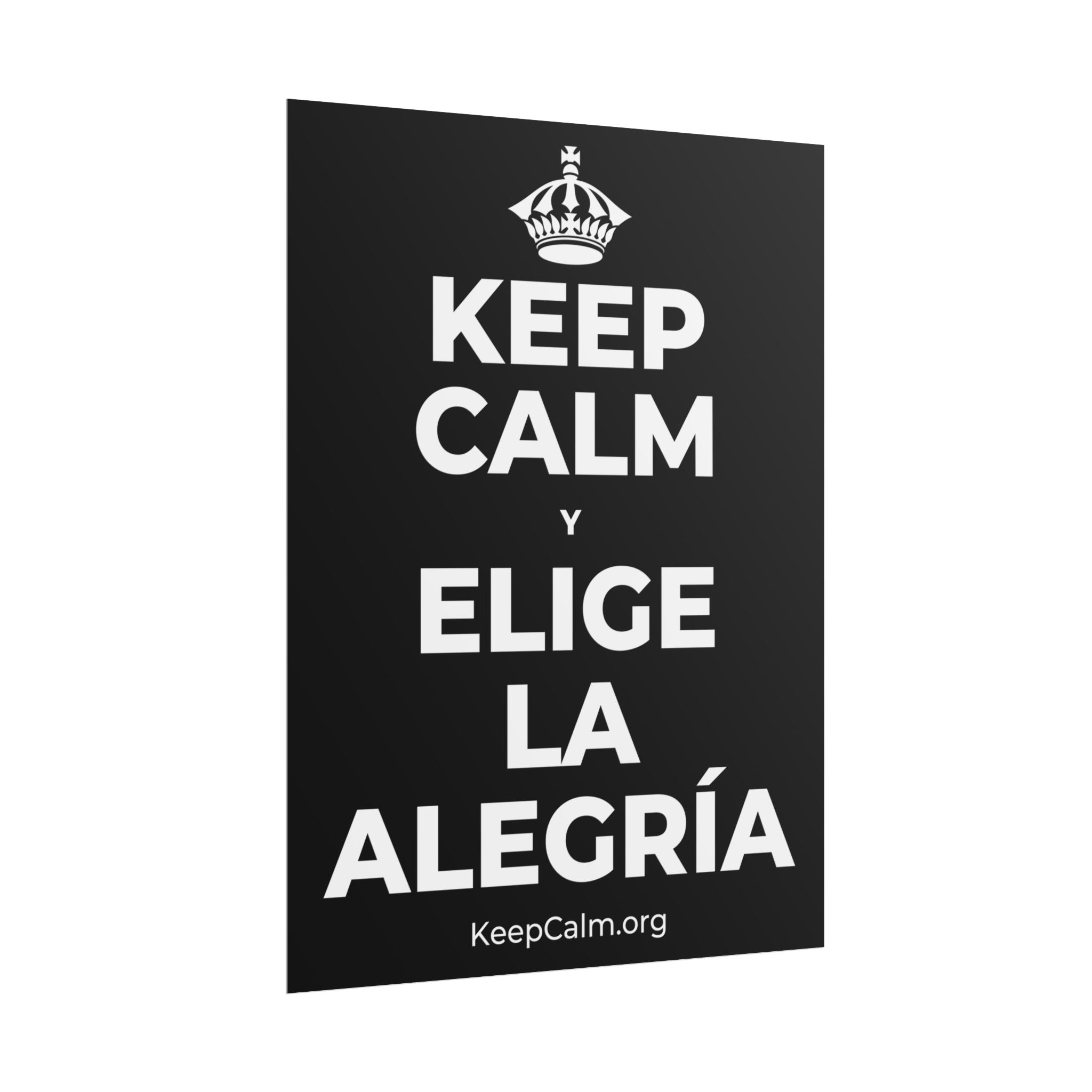 KEEP CALM Y ELIGE LA ALEGRÍA Poster