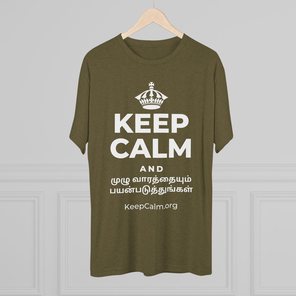 KEEP CALM AND முழு வாரத்தையும் பயன்படுத்துங்கள் Tri-Blend Tee