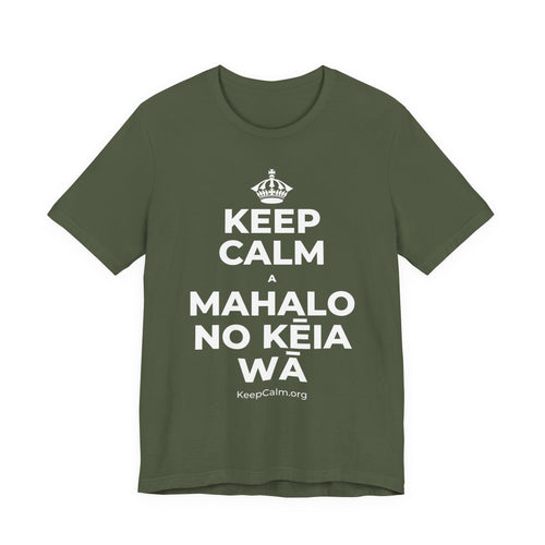 KEEP CALM A MAHALO NO KĒIA WĀ T-Shirt (Military Green–Autumn)