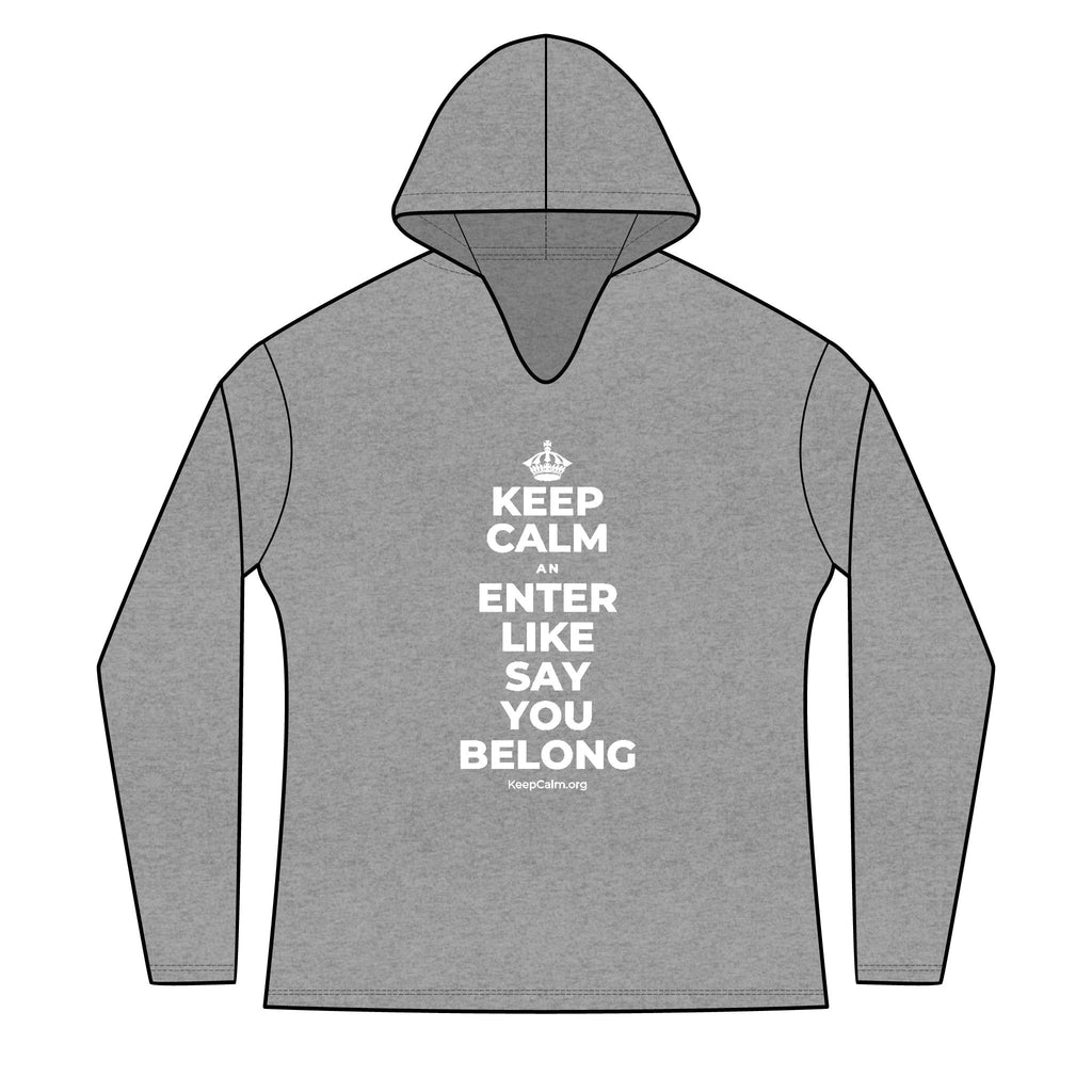 KEEP CALM AN ENTER LIKE SAY YOU BELONG Women's Long Sleeve Hoodie