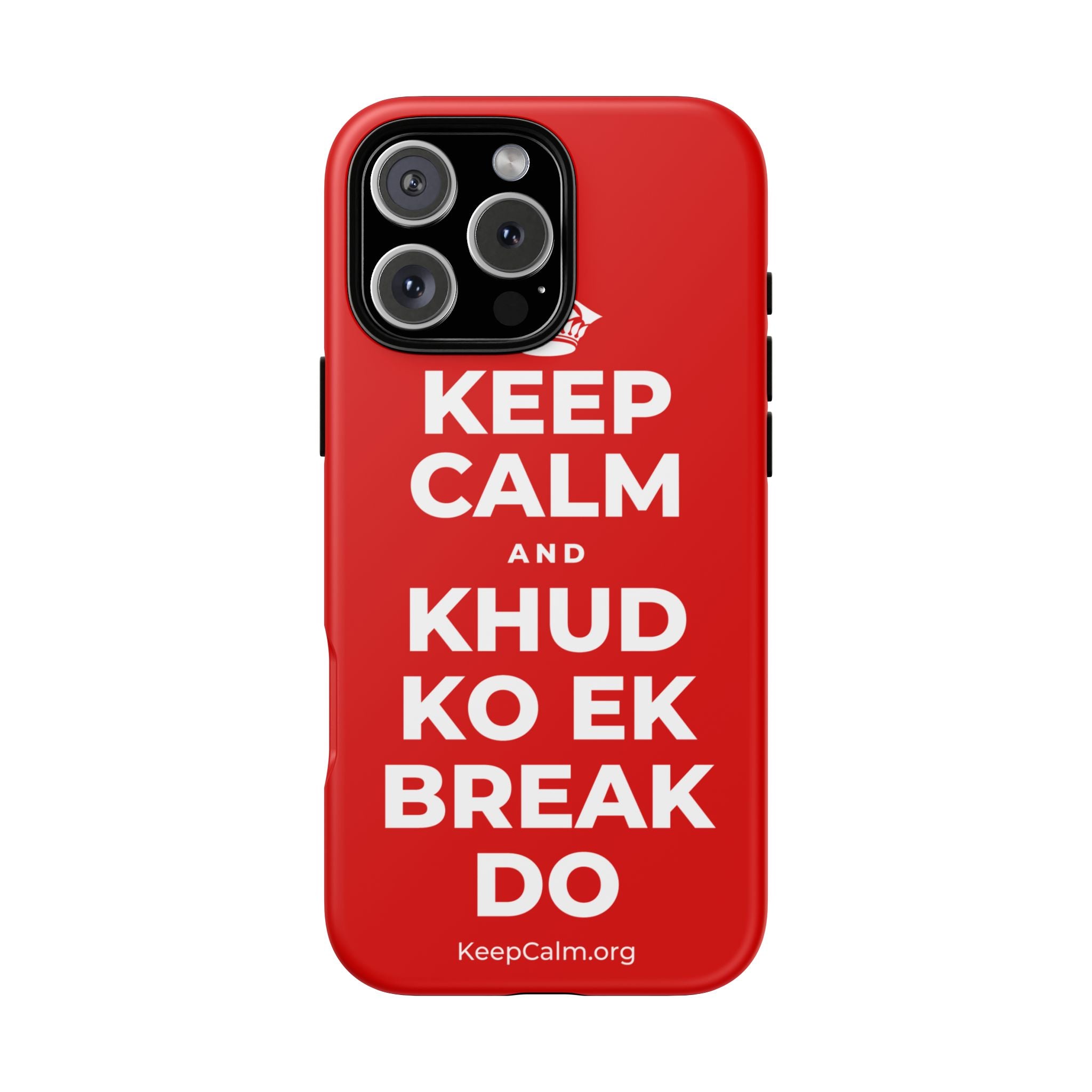 KEEP CALM AND KHUD KO EK BREAK DO Phone Case