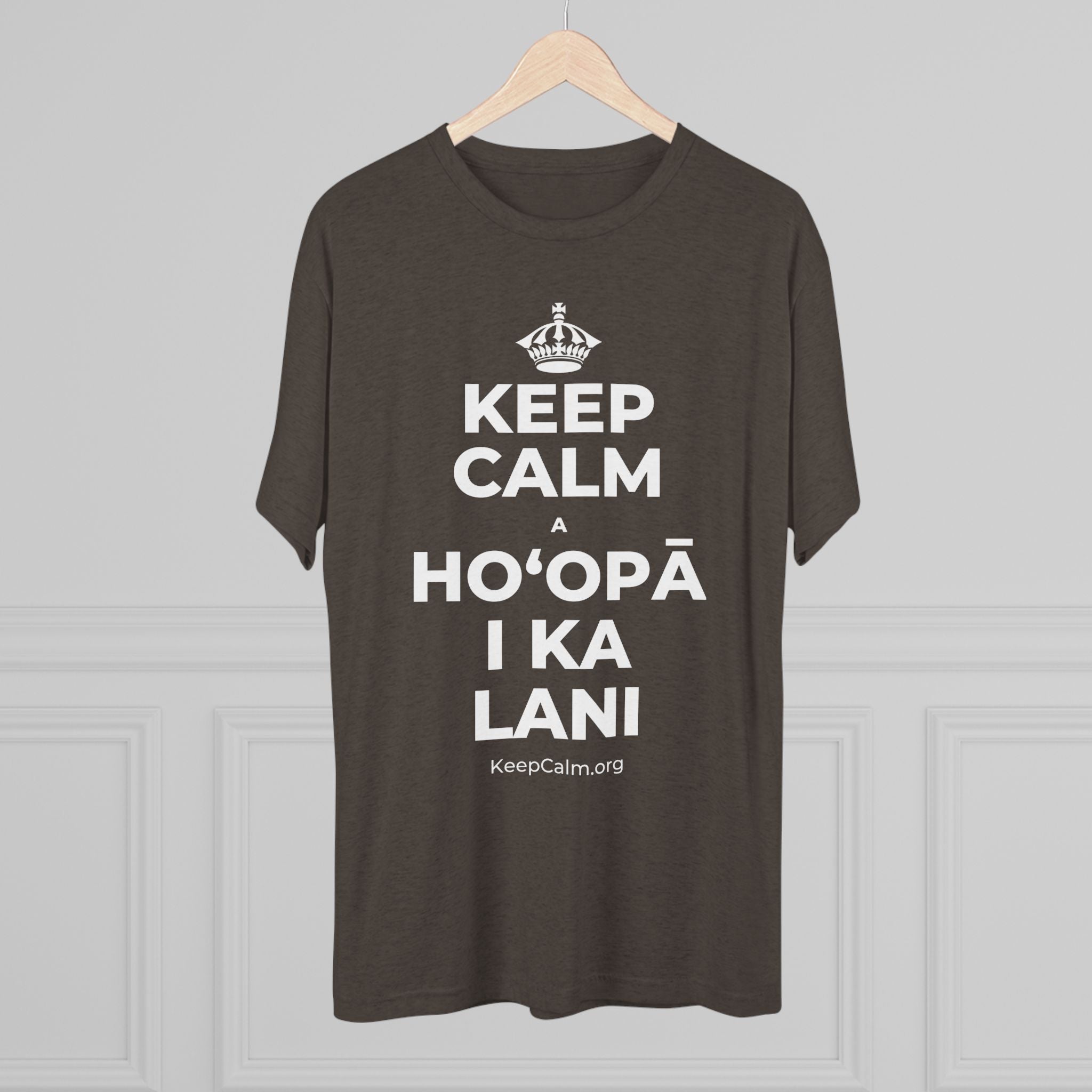 KEEP CALM A HOʻOPĀ I KA LANI Tri-Blend Tee