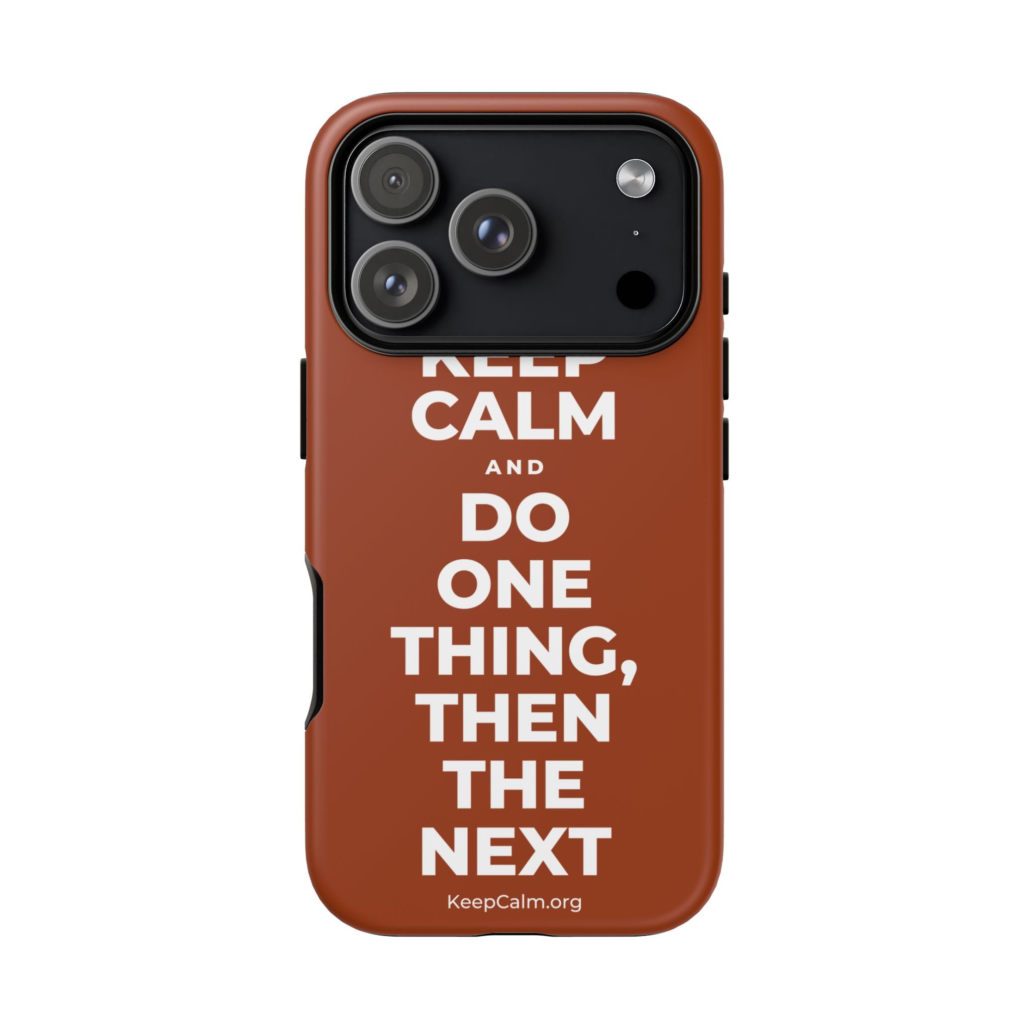 KEEP CALM AND DO ONE THING, THEN THE NEXT Phone Case