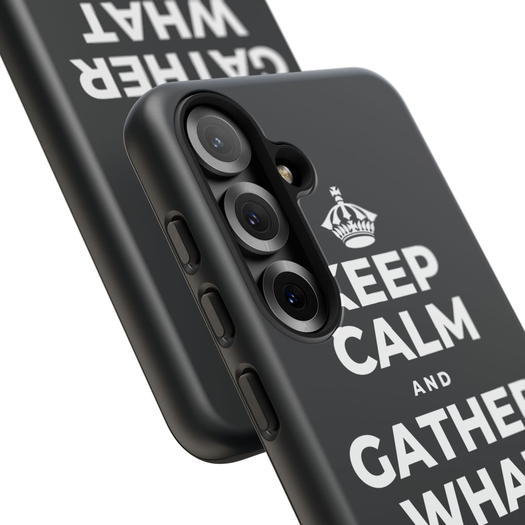 KEEP CALM AND GATHER WHAT YOU'RE GRATEFUL FOR Phone Case (Dark)