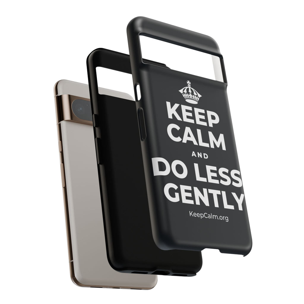 KEEP CALM AND DO LESS, GENTLY Phone Case (Dark)