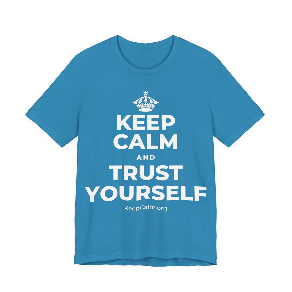 KEEP CALM AND TRUST YOURSELF T-Shirt (White–Asphalt)
