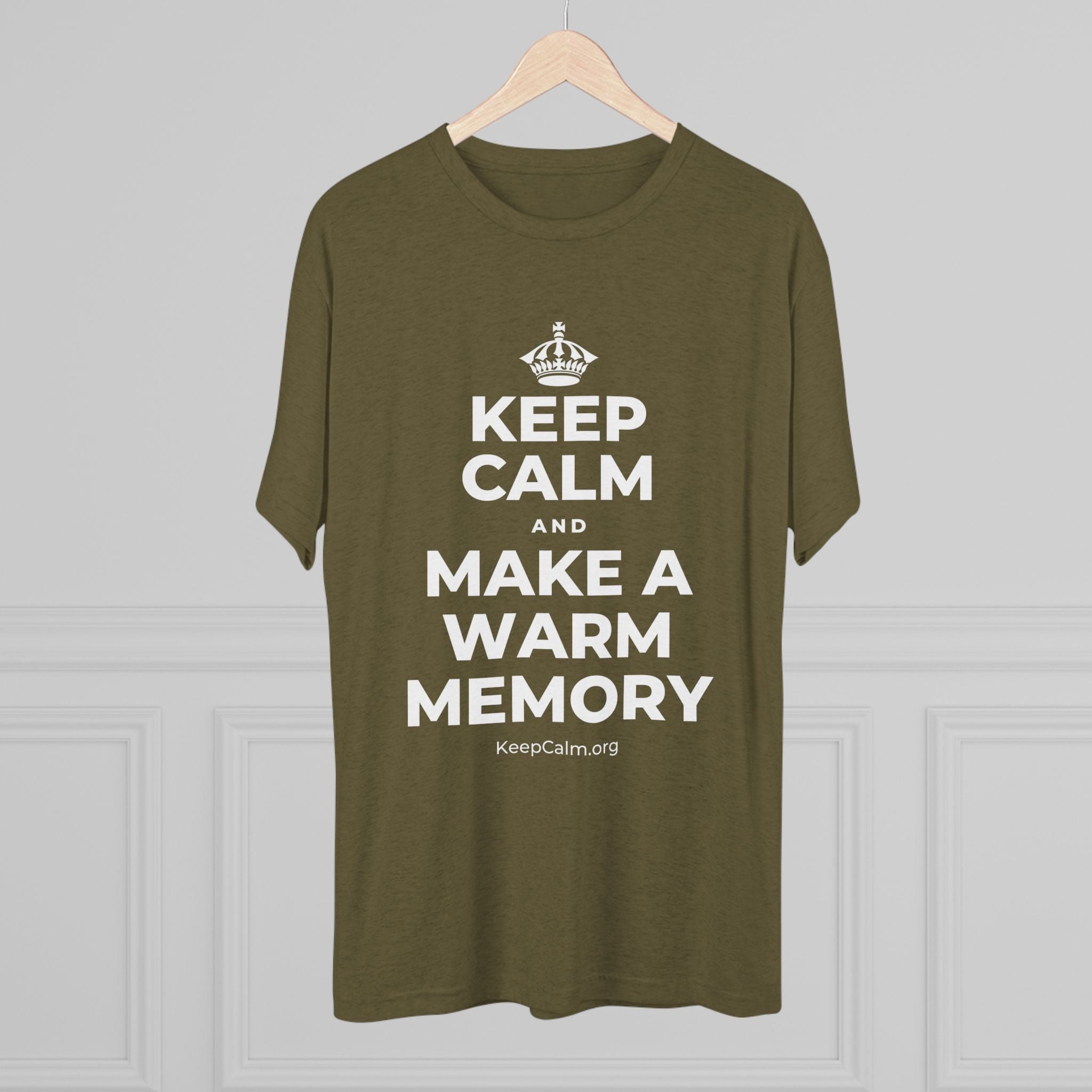 KEEP CALM AND MAKE A WARM MEMORY Tri-Blend Tee