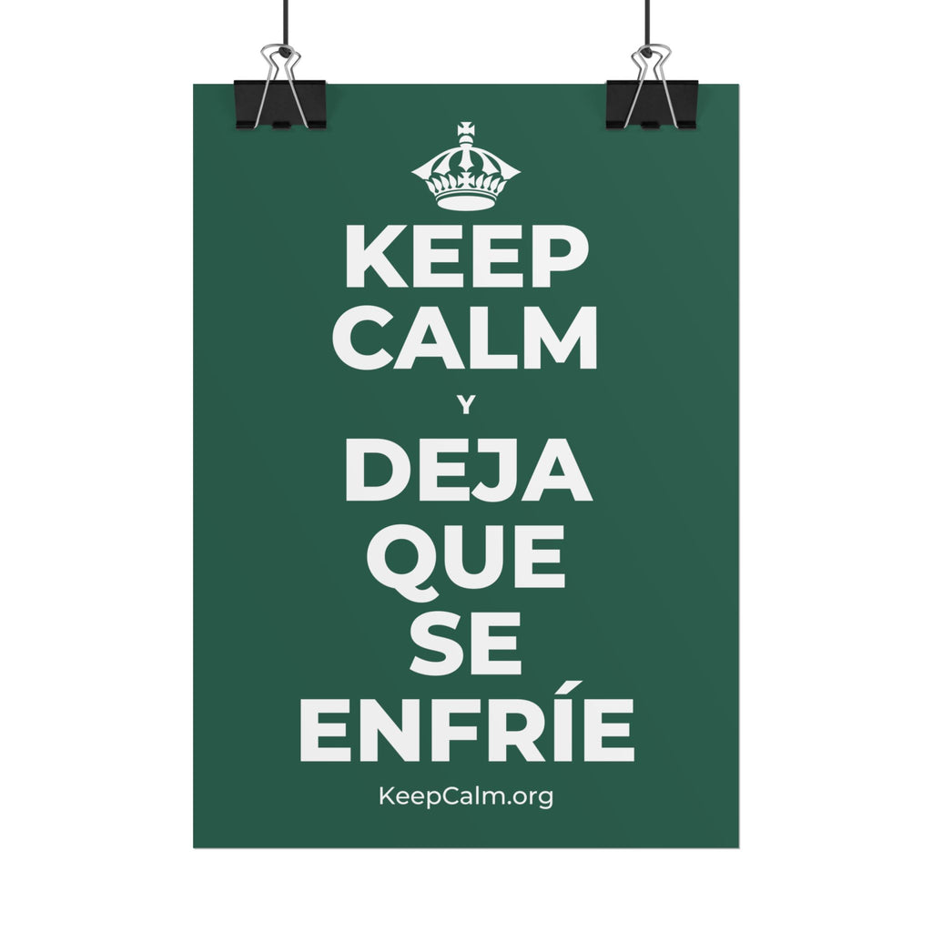 KEEP CALM Y DEJA QUE SE ENFRÍE Poster