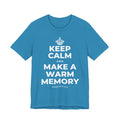 KEEP CALM AND MAKE A WARM MEMORY T-Shirt (White–Asphalt)