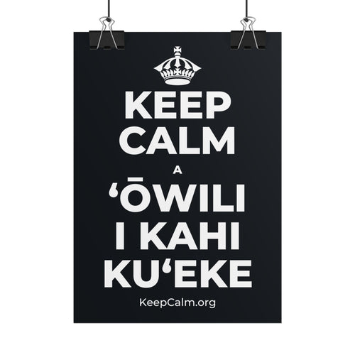 KEEP CALM A ʻŌWILI I KAHI KUʻEKE Poster (Dark)