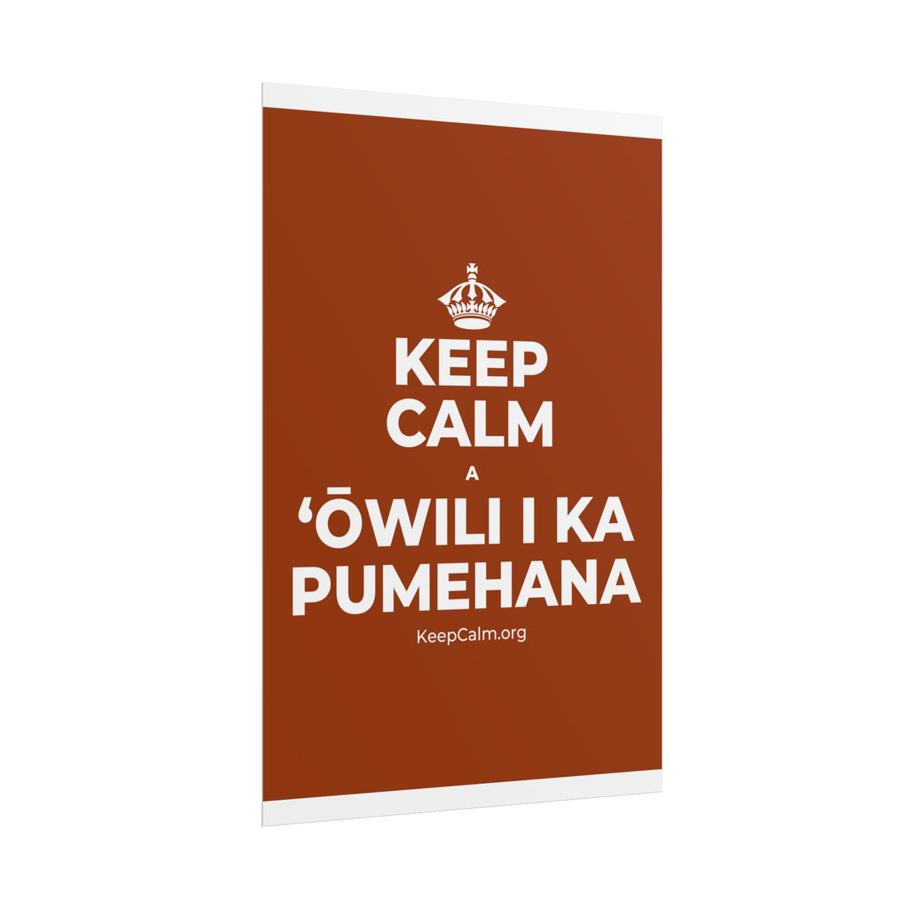 KEEP CALM A ʻŌWILI I KA PUMEHANA Poster