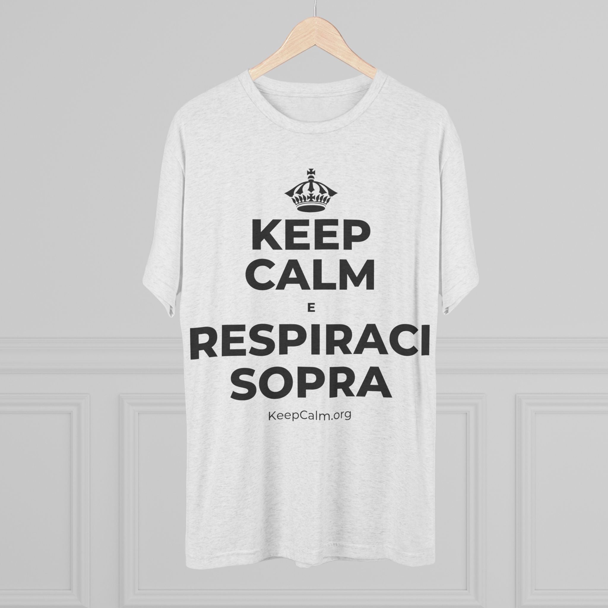 KEEP CALM E RESPIRACI SOPRA Tri-Blend Tee