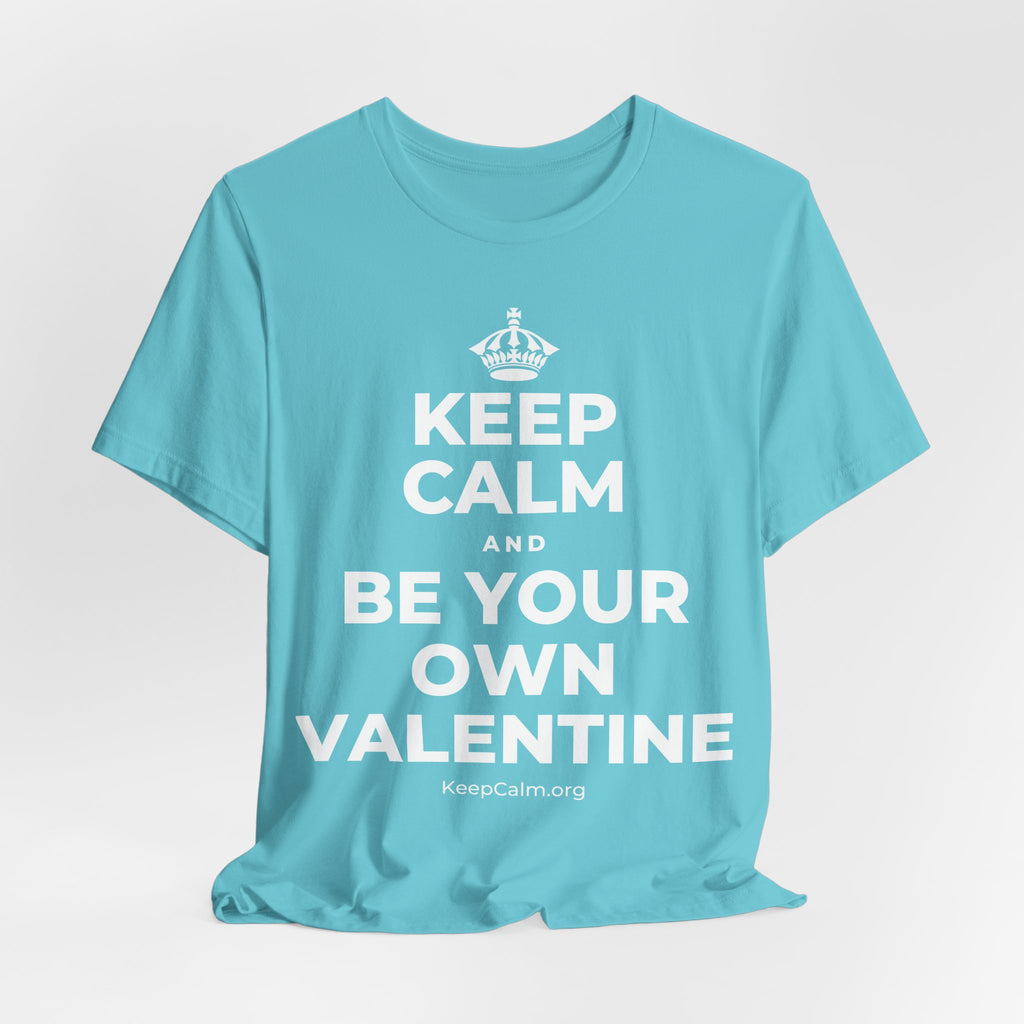 KEEP CALM AND BE YOUR OWN VALENTINE T-Shirt (Soft Cream–Heather Mauve)