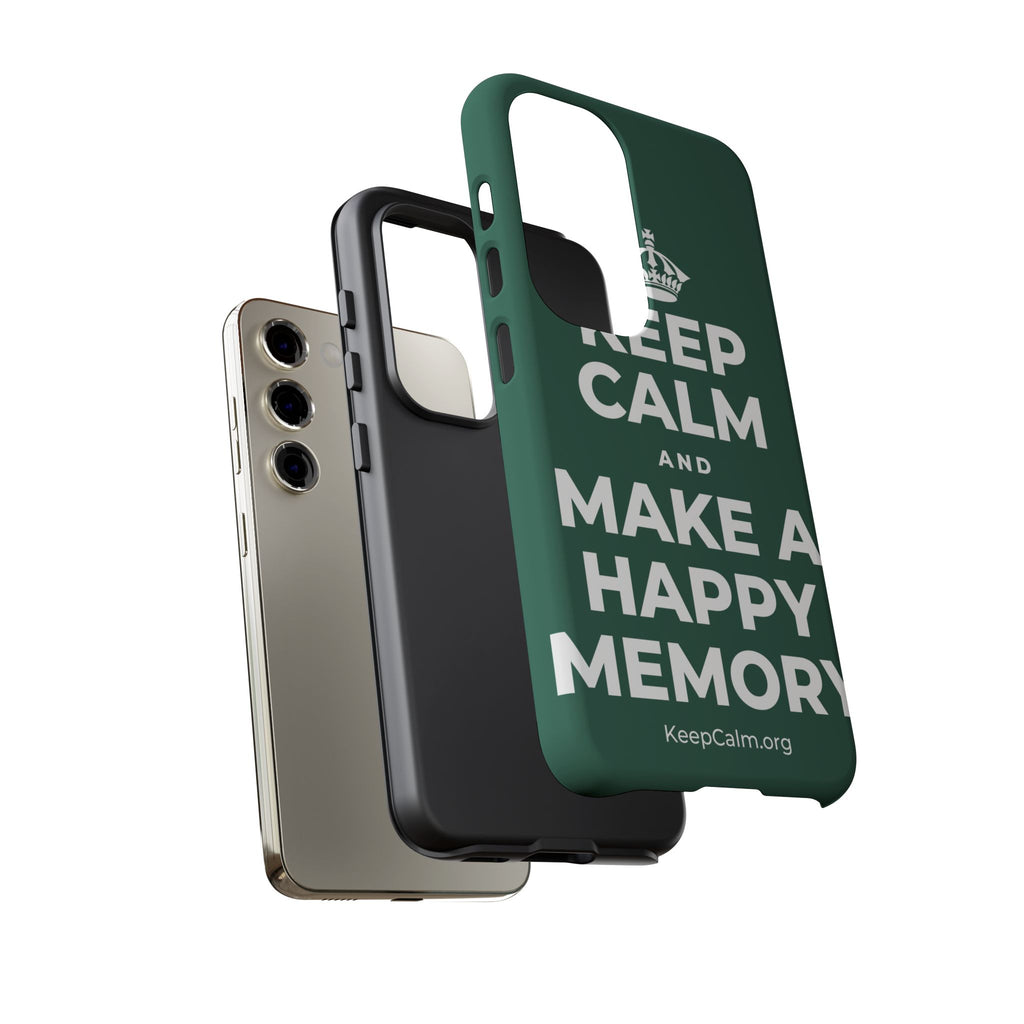 KEEP CALM AND MAKE A HAPPY MEMORY Phone Case