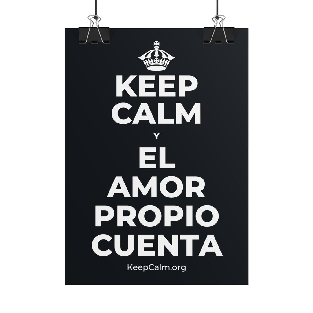 KEEP CALM Y EL AMOR PROPIO CUENTA Poster (Dark)
