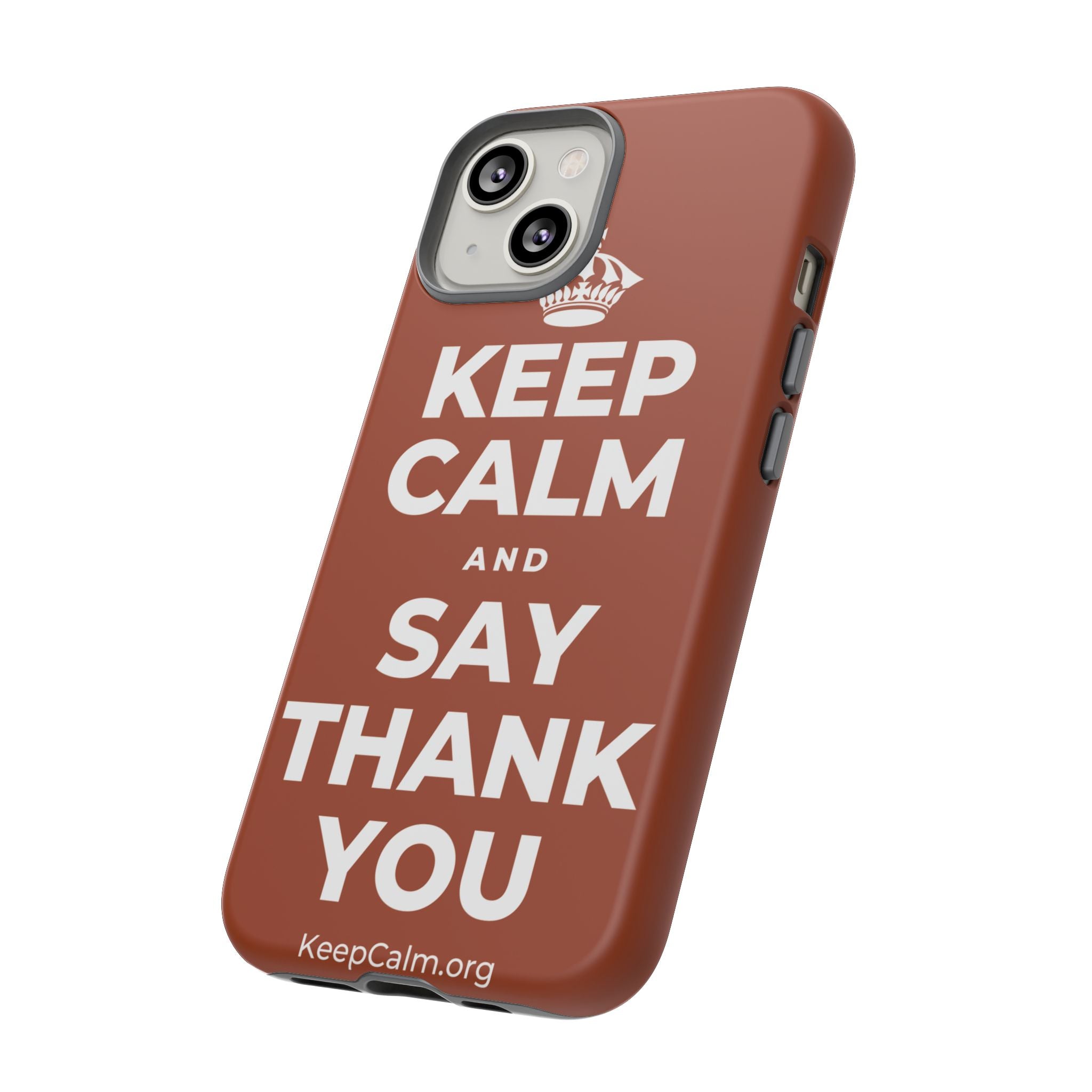 KEEP CALM AND SAY THANK YOU Phone Case