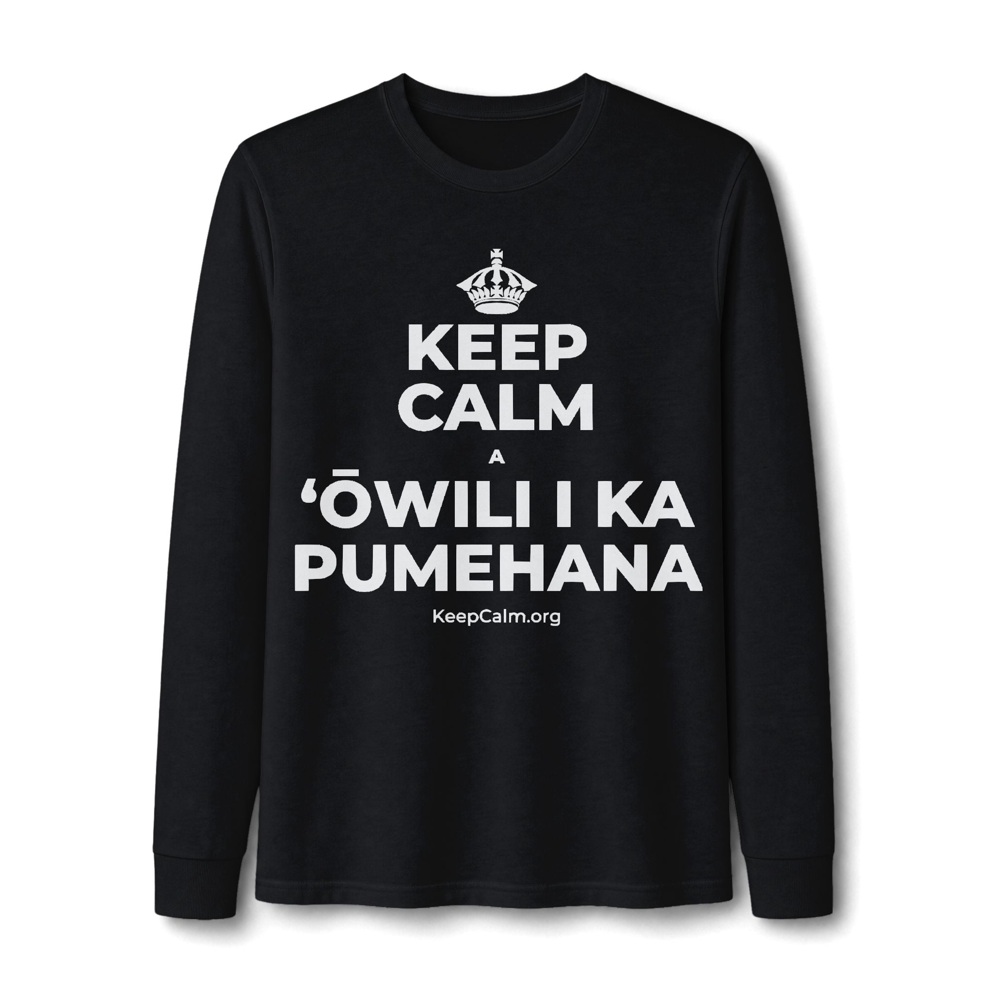 KEEP CALM A ʻŌWILI I KA PUMEHANA Long Sleeve Tee
