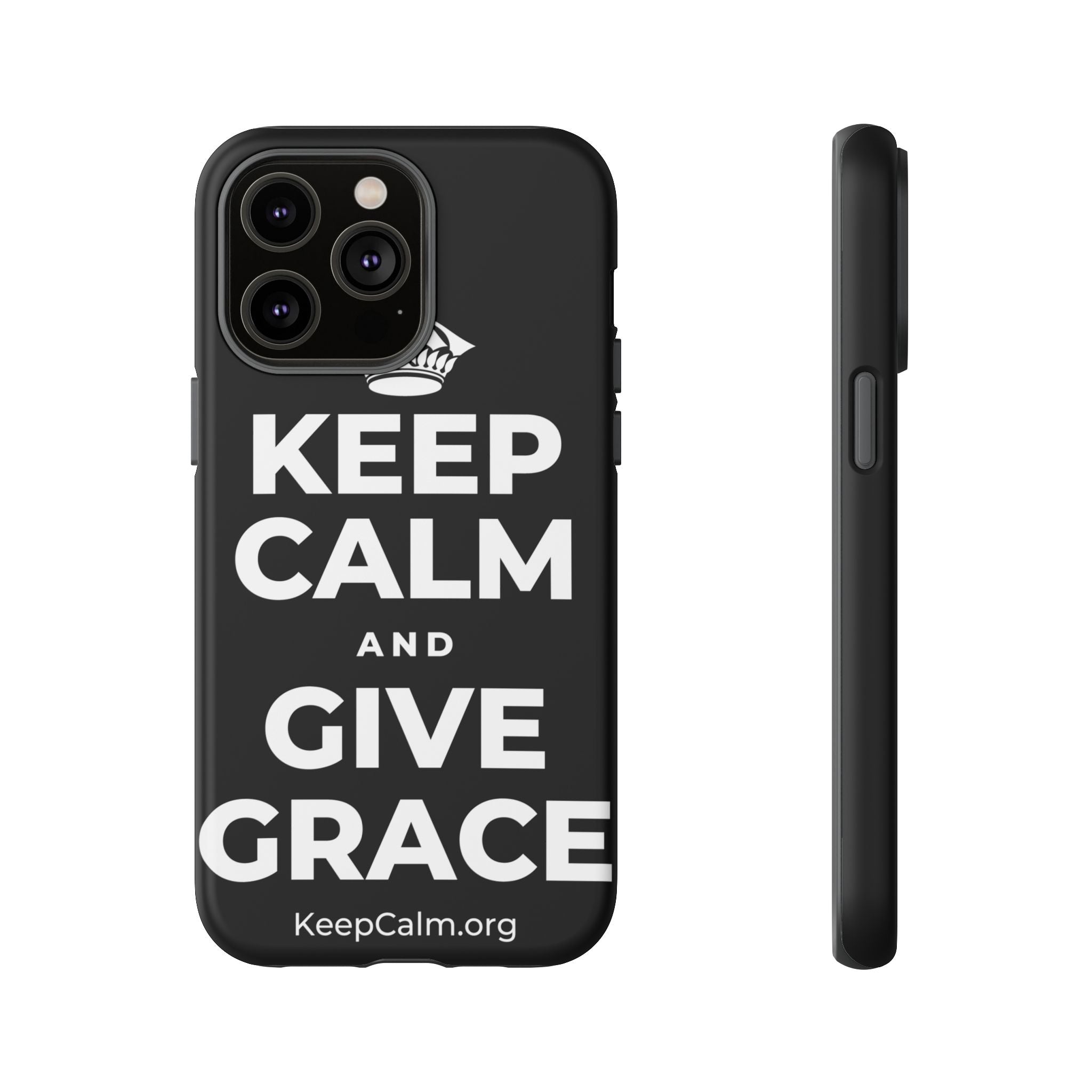 KEEP CALM AND GIVE GRACE Phone Case