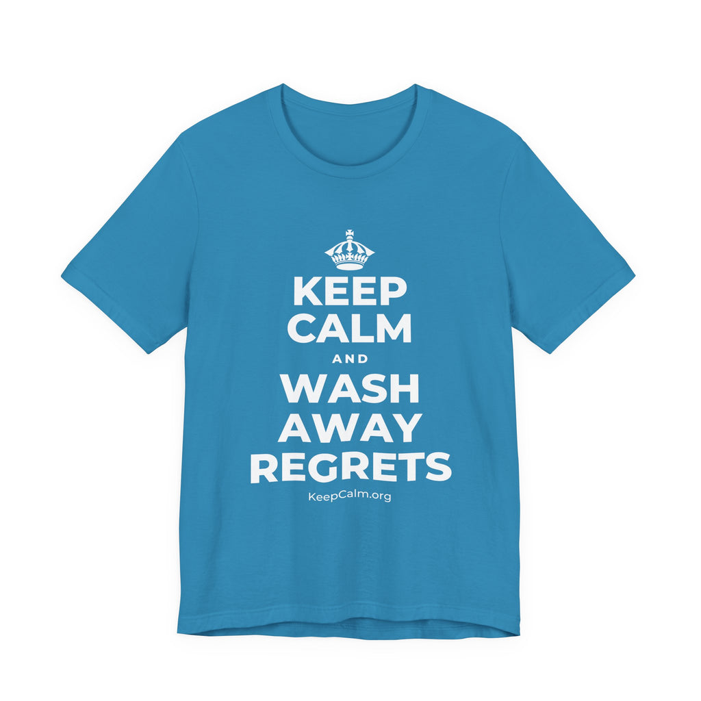 KEEP CALM AND WASH AWAY REGRETS T-Shirt (White–Asphalt)