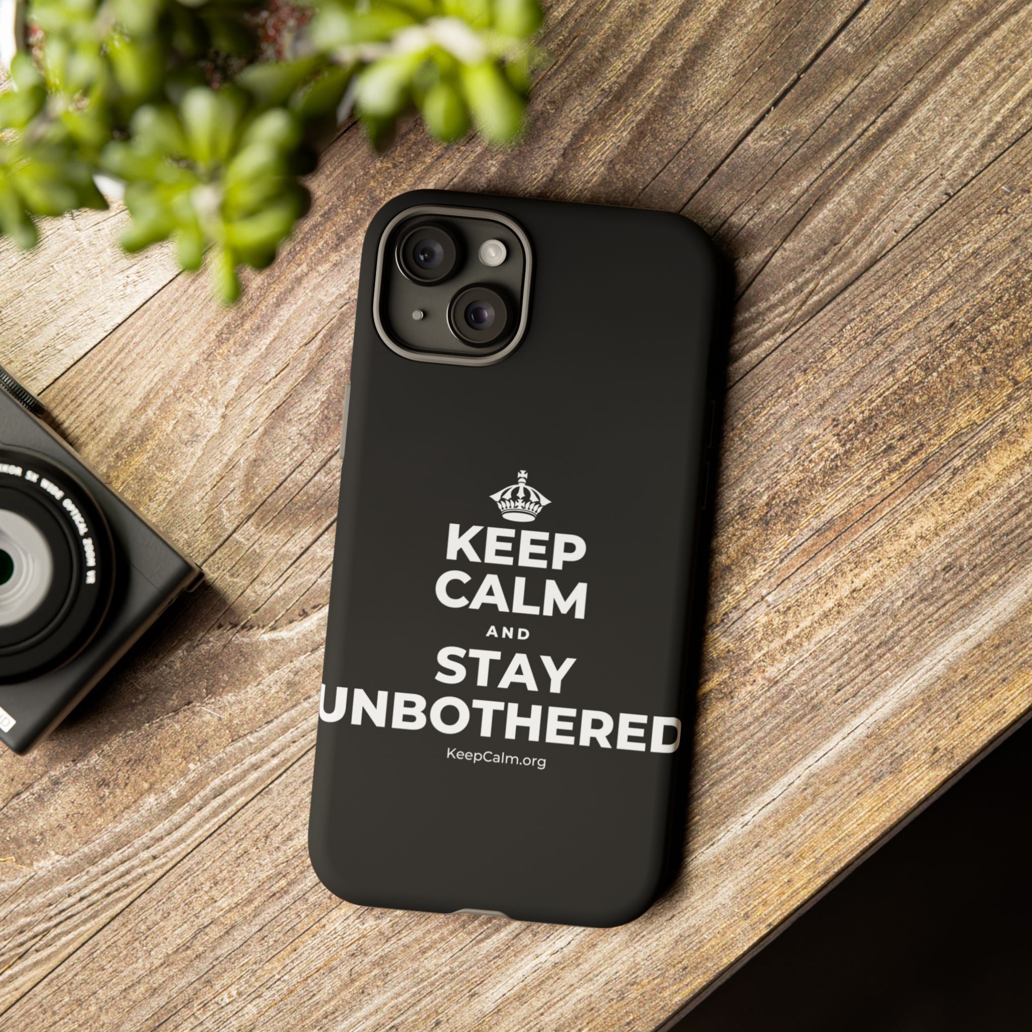KEEP CALM AND STAY UNBOTHERED Phone Case
