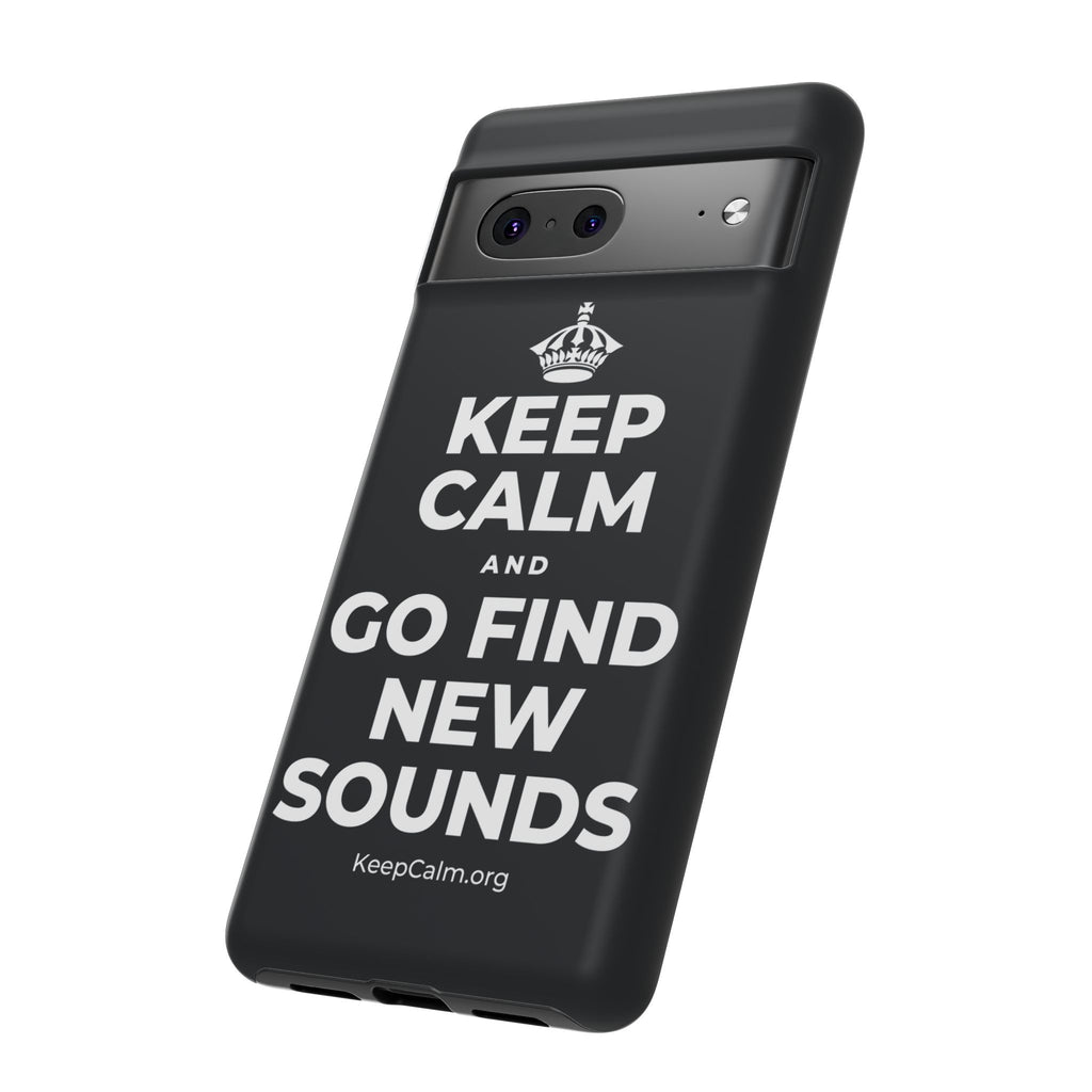 KEEP CALM AND GO FIND NEW SOUNDS Phone Case (Dark)
