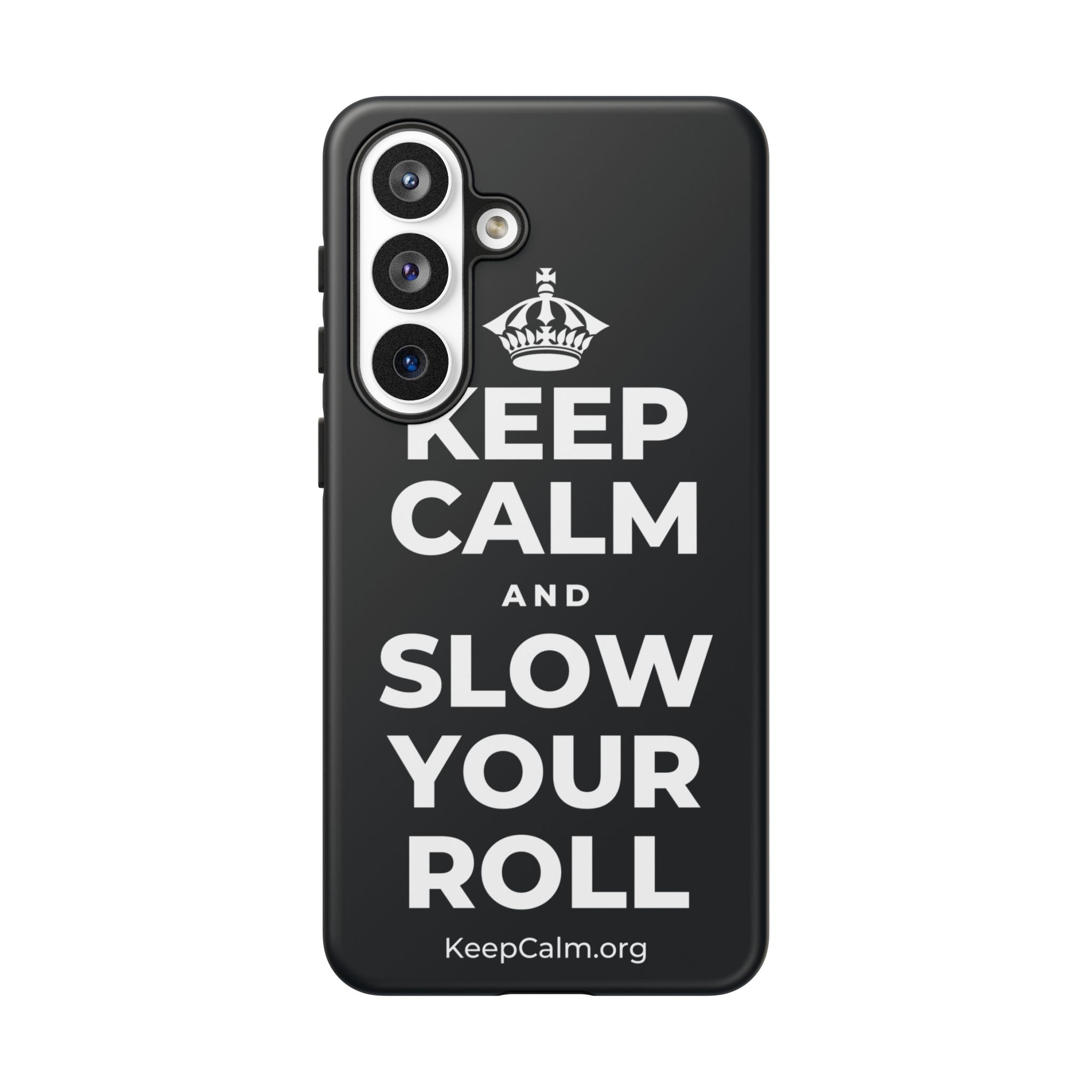 KEEP CALM AND SLOW YOUR ROLL Phone Case (Dark)