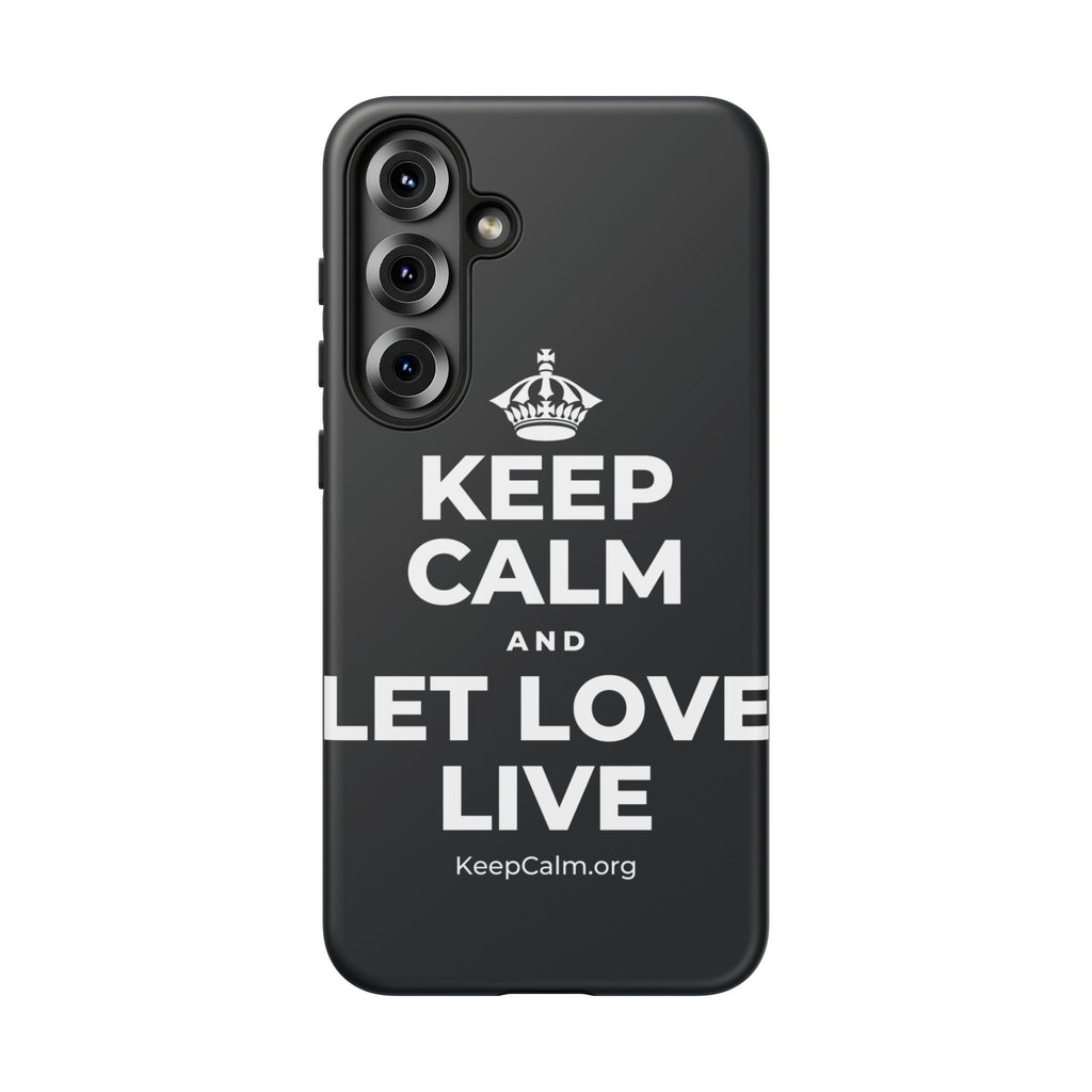KEEP CALM AND LET LOVE LIVE Phone Case (Dark)