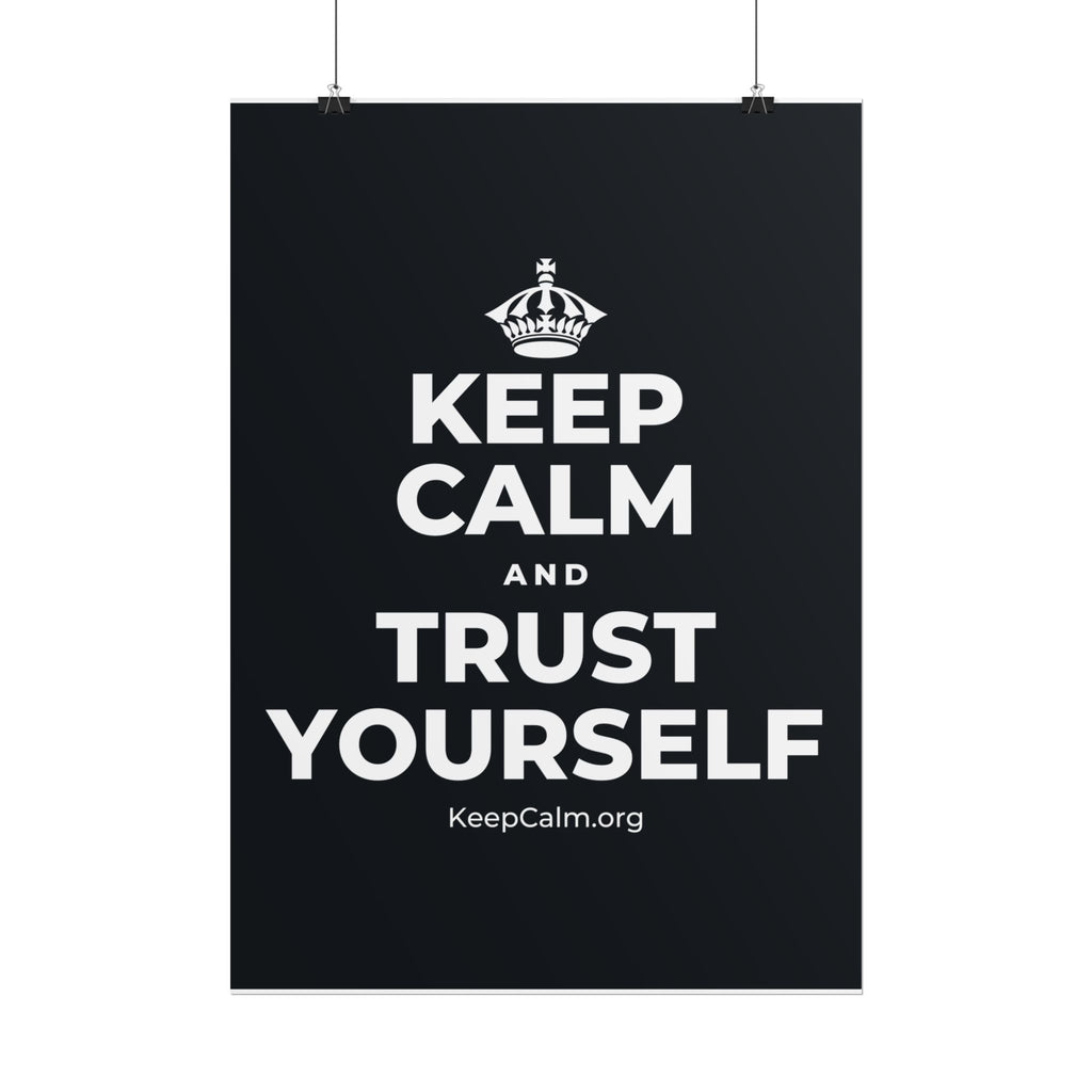 KEEP CALM AND TRUST YOURSELF Poster (Dark)
