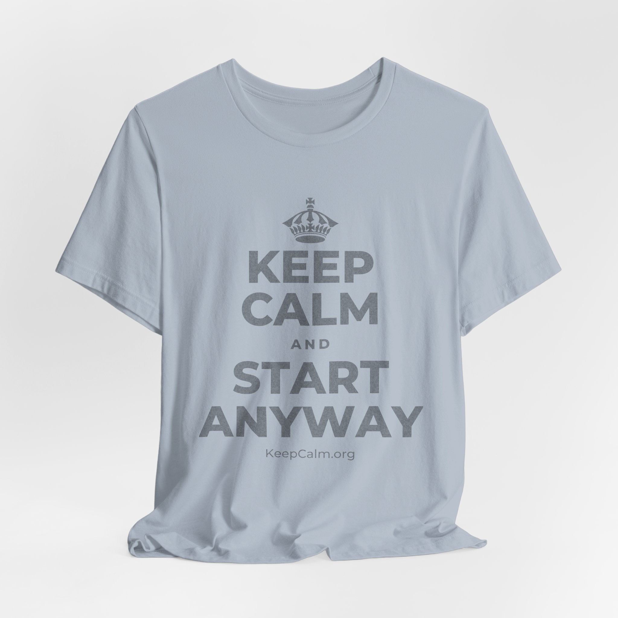 KEEP CALM AND START ANYWAY T-Shirt (White–Asphalt)