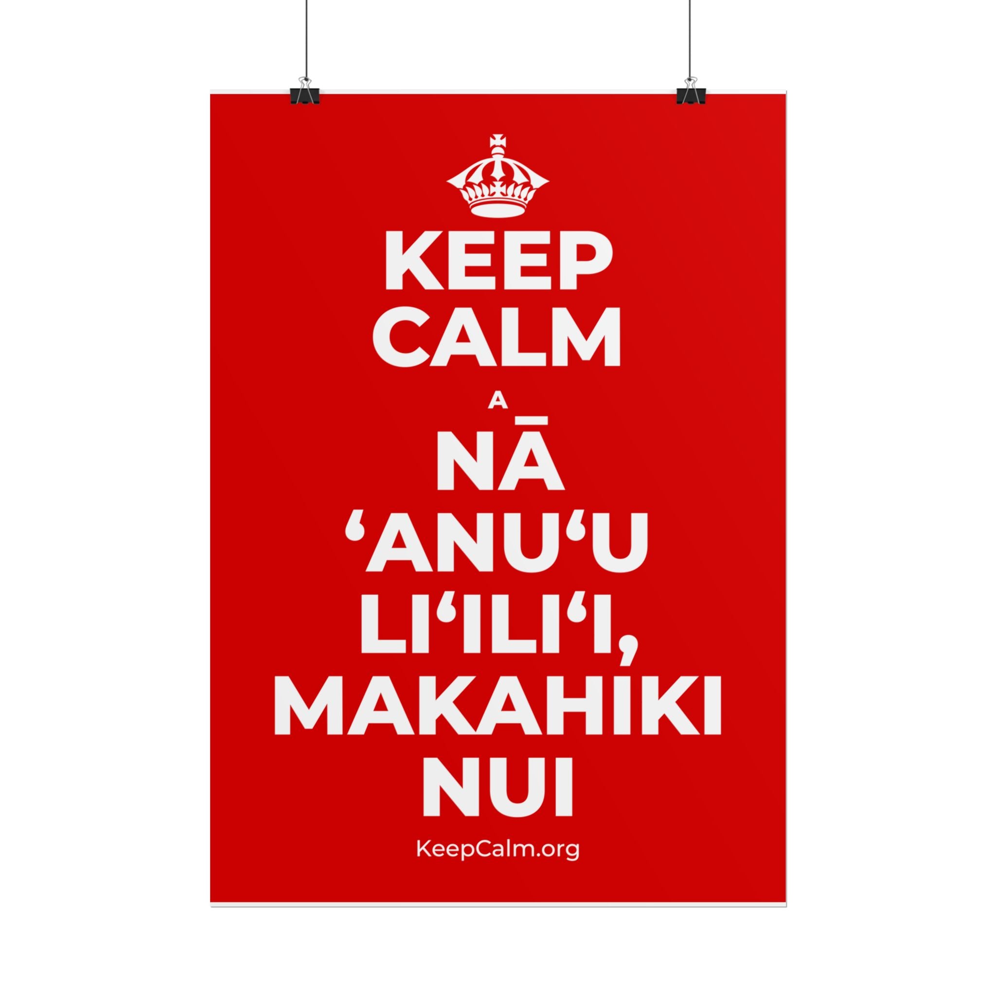 KEEP CALM A NĀ ʻANUʻU LIʻILIʻI, MAKAHIKI NUI Poster
