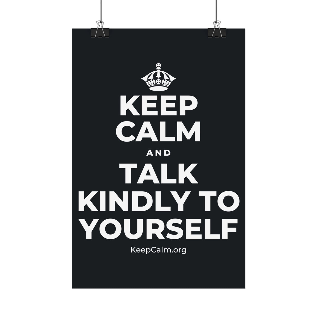 KEEP CALM AND TALK KINDLY TO YOURSELF Satin Poster (Dark)