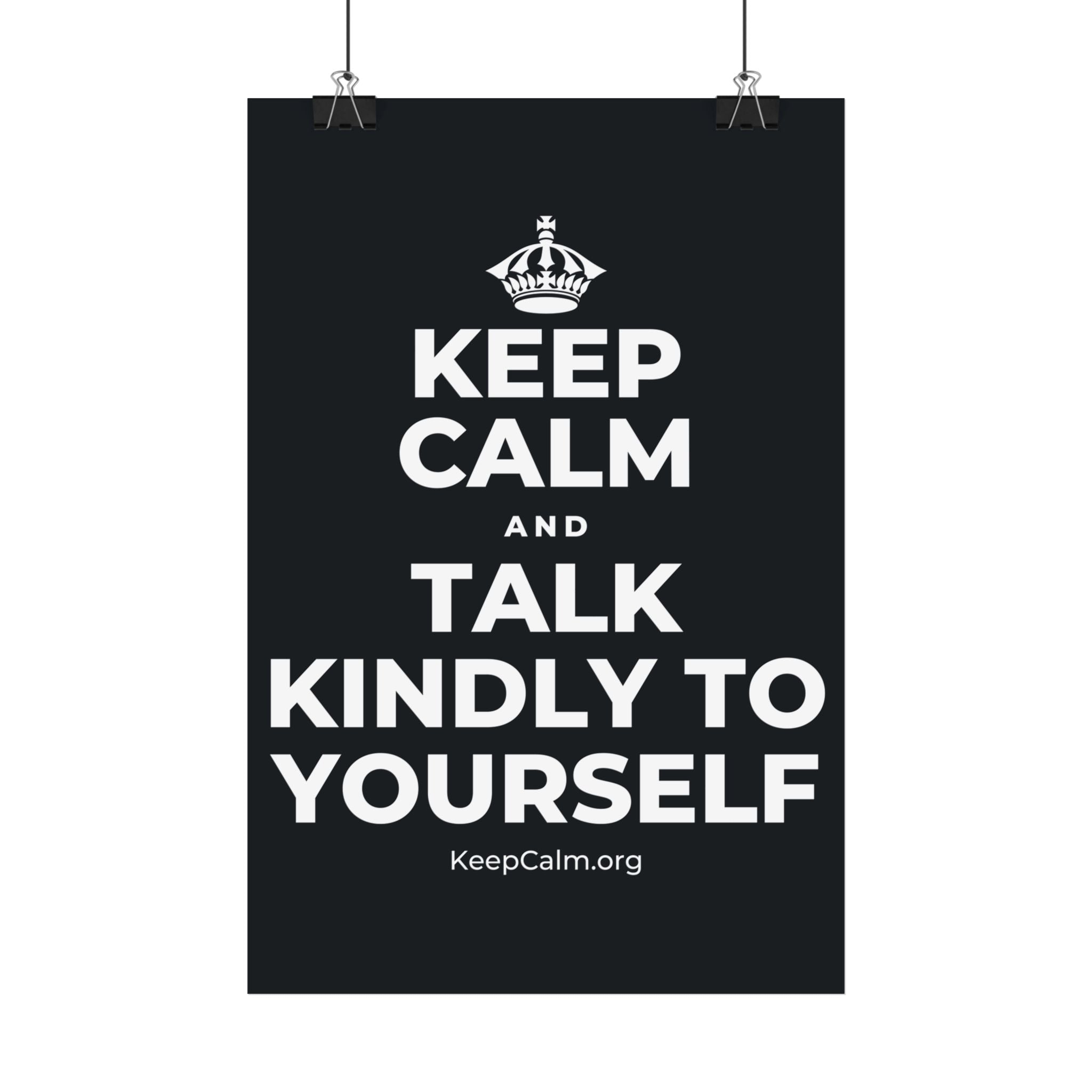 KEEP CALM AND TALK KINDLY TO YOURSELF Satin Poster (Dark)