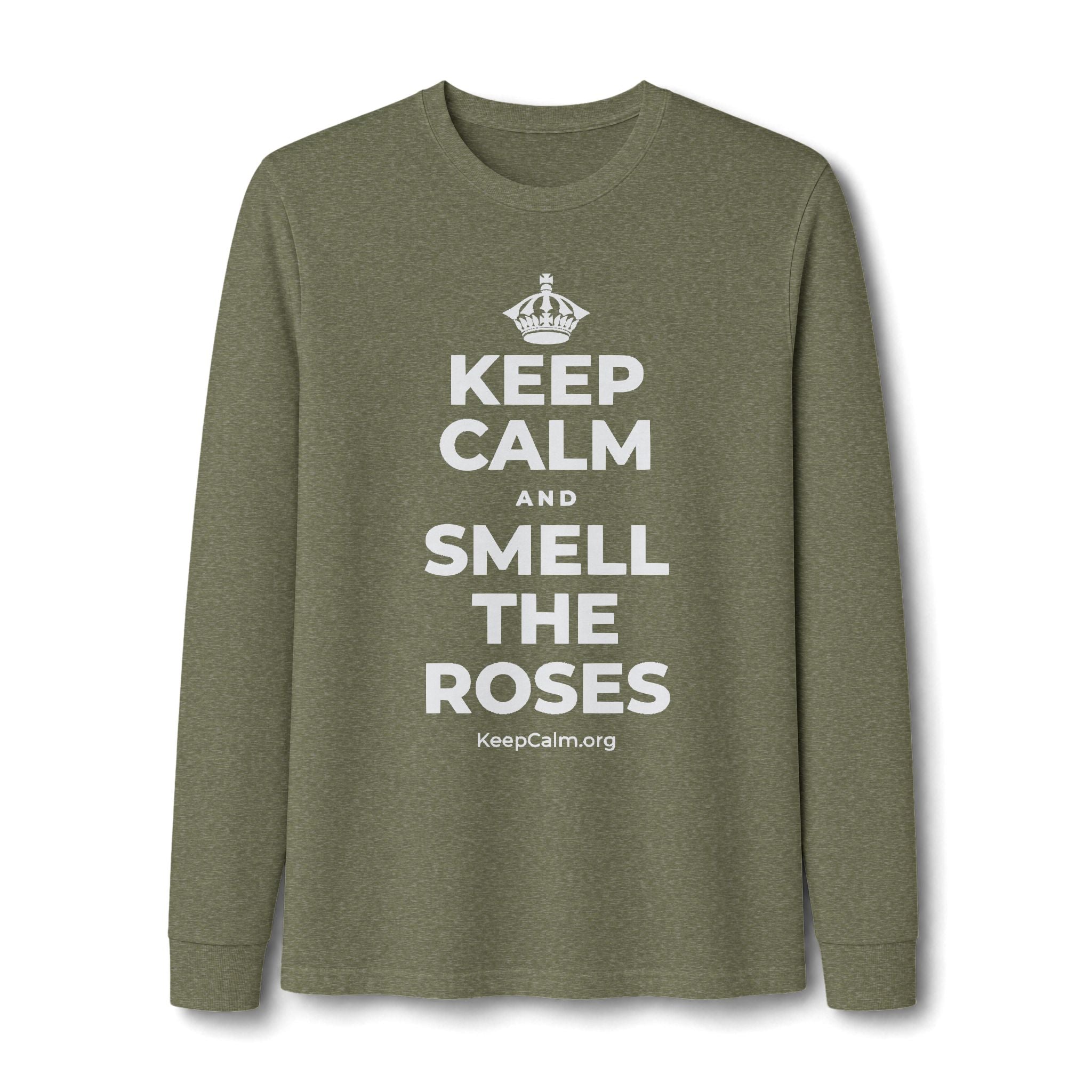 KEEP CALM AND SMELL THE ROSES Long Sleeve Tee