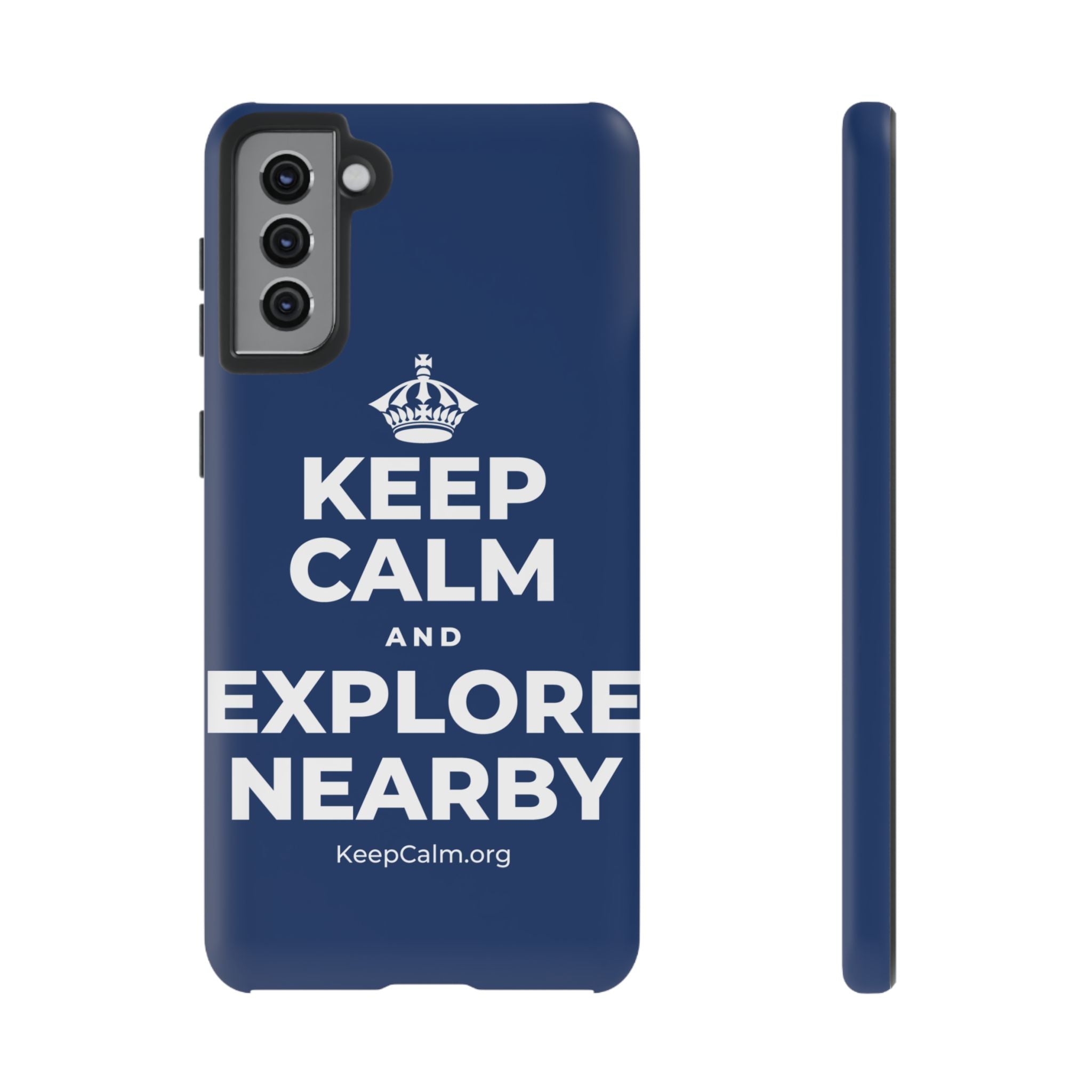 KEEP CALM AND EXPLORE NEARBY Phone Case