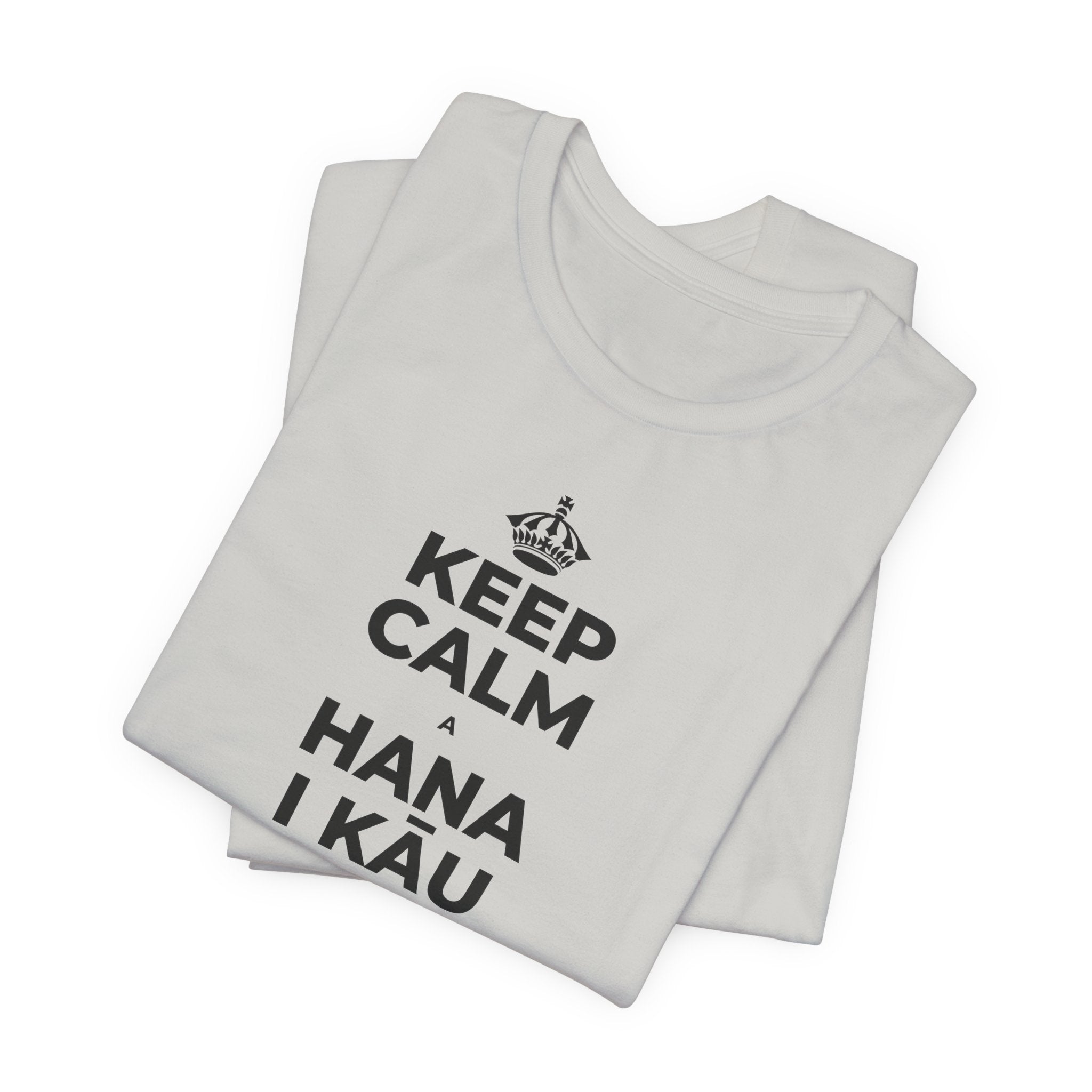 KEEP CALM A HANA I KĀU HIKI, UA LAWA KĒLĀ T-Shirt (Baby Blue–Silver)
