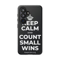 KEEP CALM AND COUNT SMALL WINS Phone Case (Dark)
