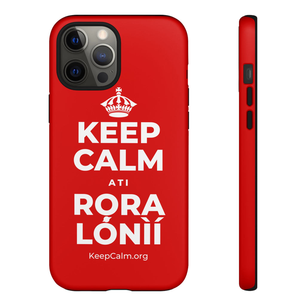 KEEP CALM ATI RỌRA LÓNÌÍ Phone Case