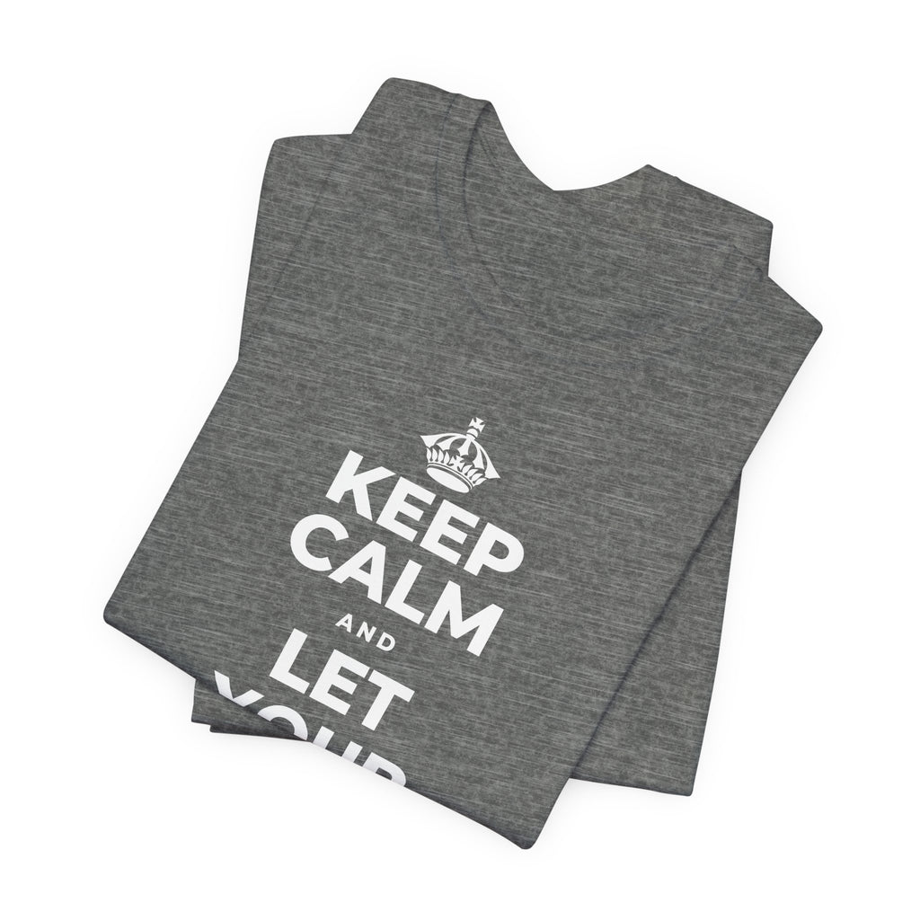 KEEP CALM AND LET YOUR FEELINGS MAKE SENSE T-Shirt (Baby Blue–Silver)