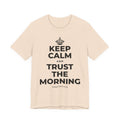 KEEP CALM AND TRUST THE MORNING T-Shirt (Soft Cream–Heather Mauve)
