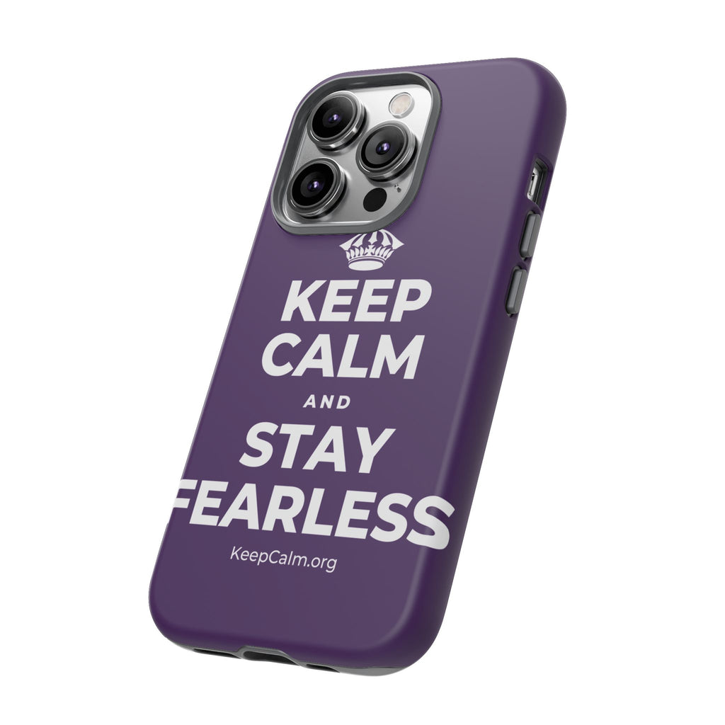 KEEP CALM AND STAY FEARLESS Phone Case