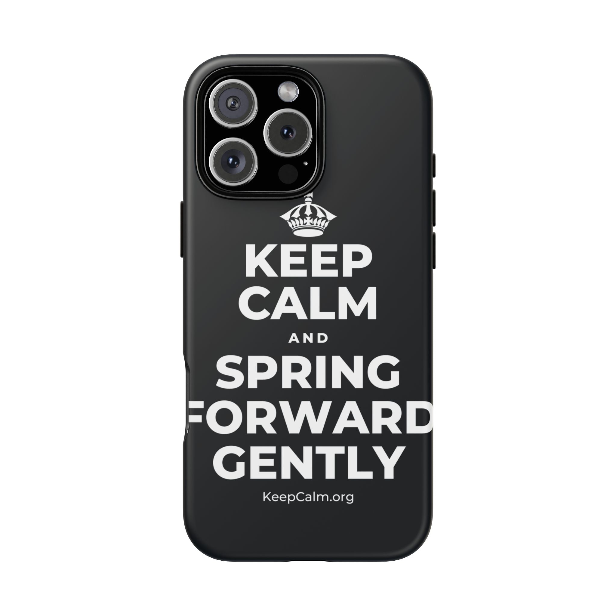 KEEP CALM AND SPRING FORWARD GENTLY Phone Case (Dark)