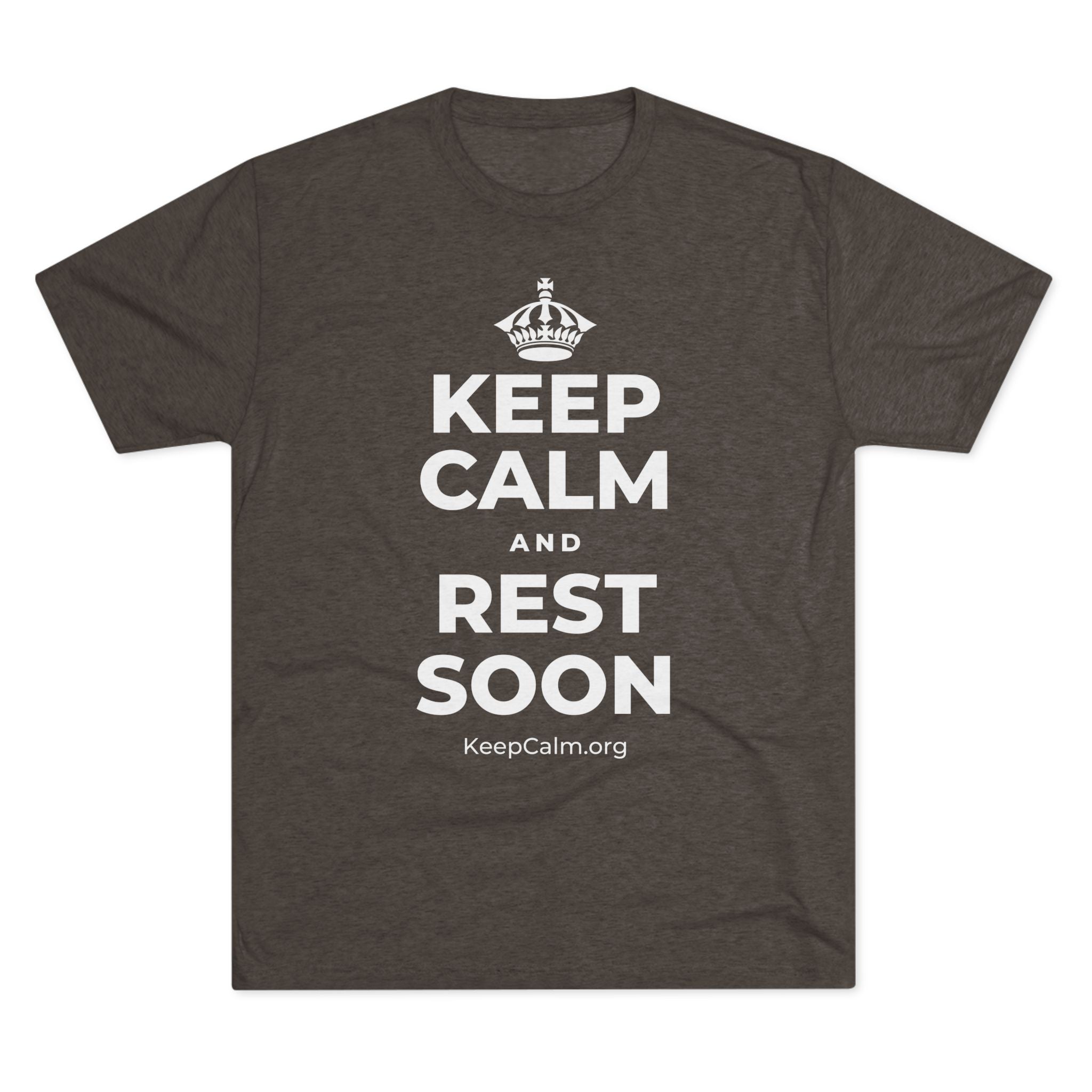 KEEP CALM AND REST SOON Tri-Blend Tee