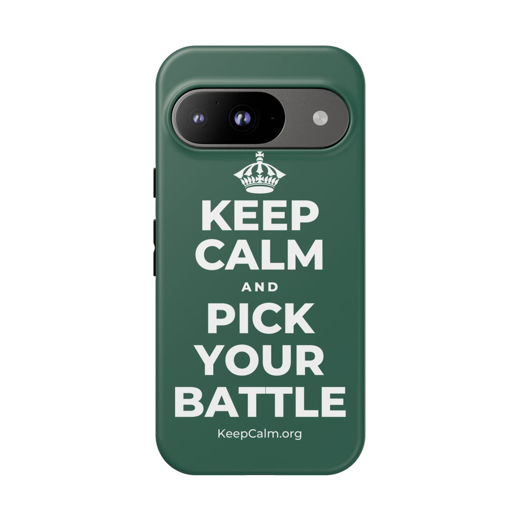 KEEP CALM AND PICK YOUR BATTLE Phone Case