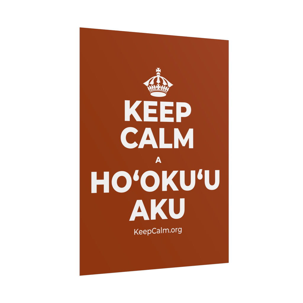 KEEP CALM A HOʻOKUʻU AKU Poster