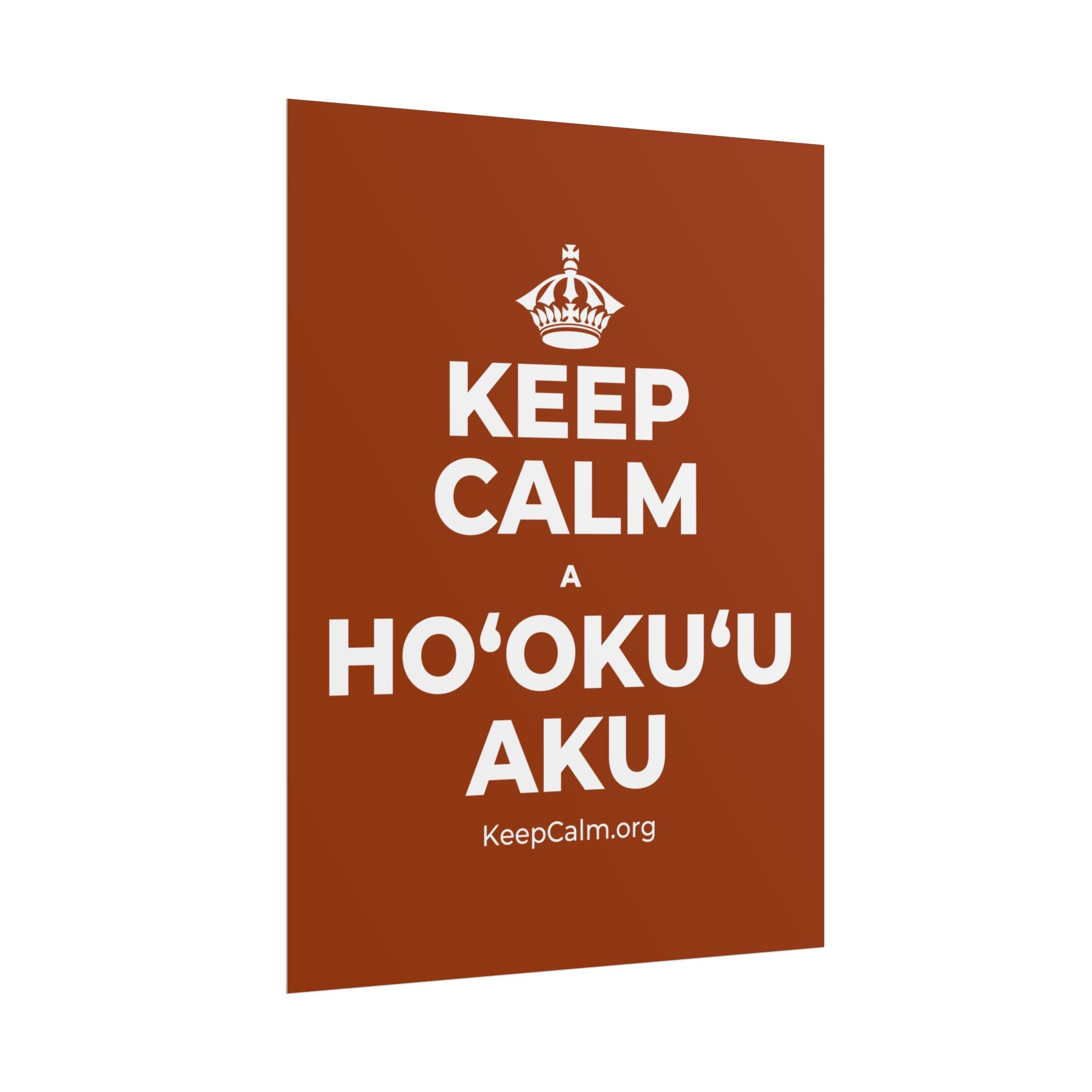 KEEP CALM A HOʻOKUʻU AKU Poster