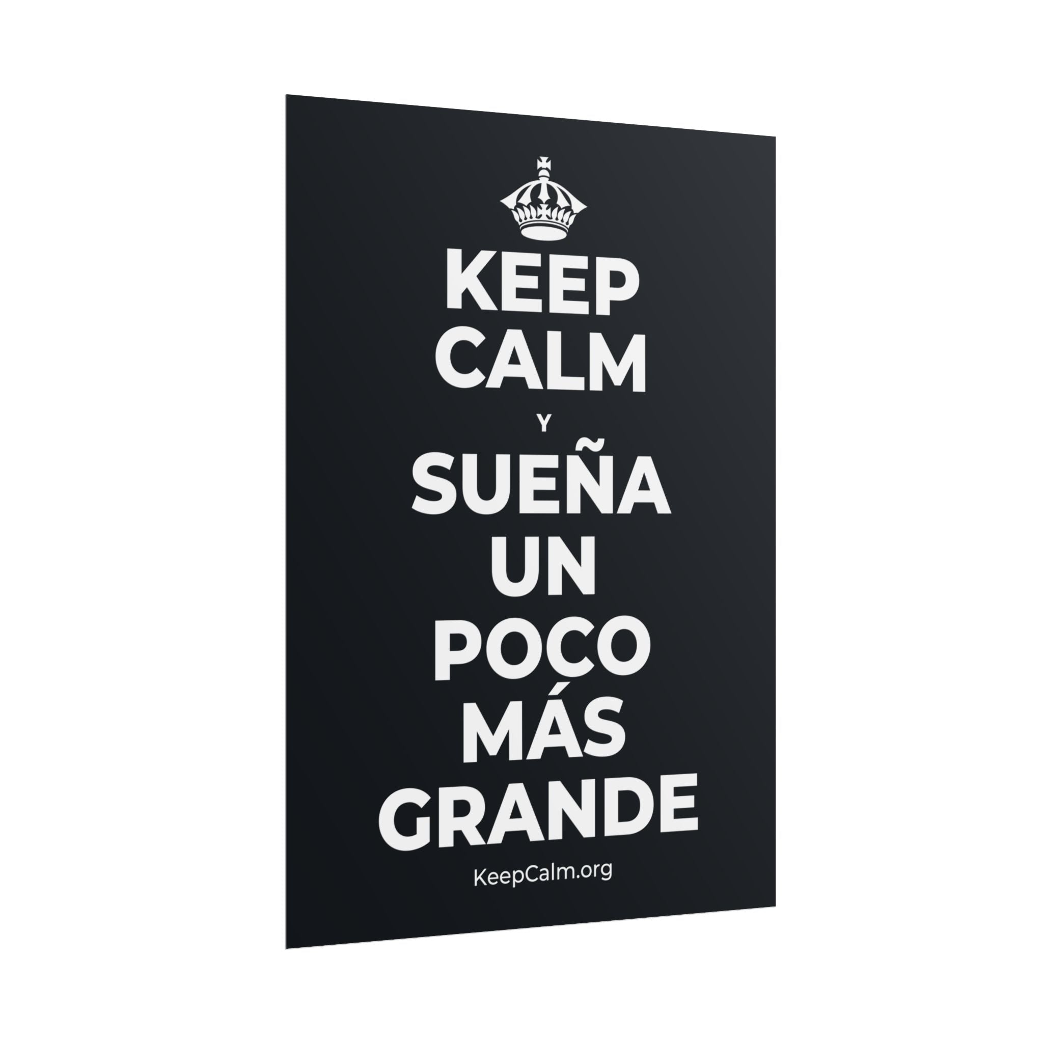 KEEP CALM Y SUEÑA UN POCO MÁS GRANDE Poster (Dark)