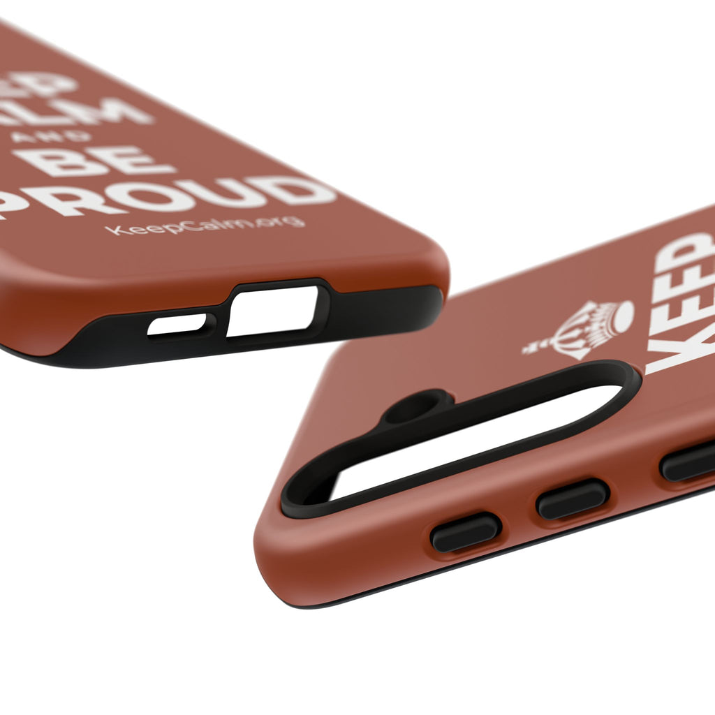 KEEP CALM AND BE PROUD Phone Case