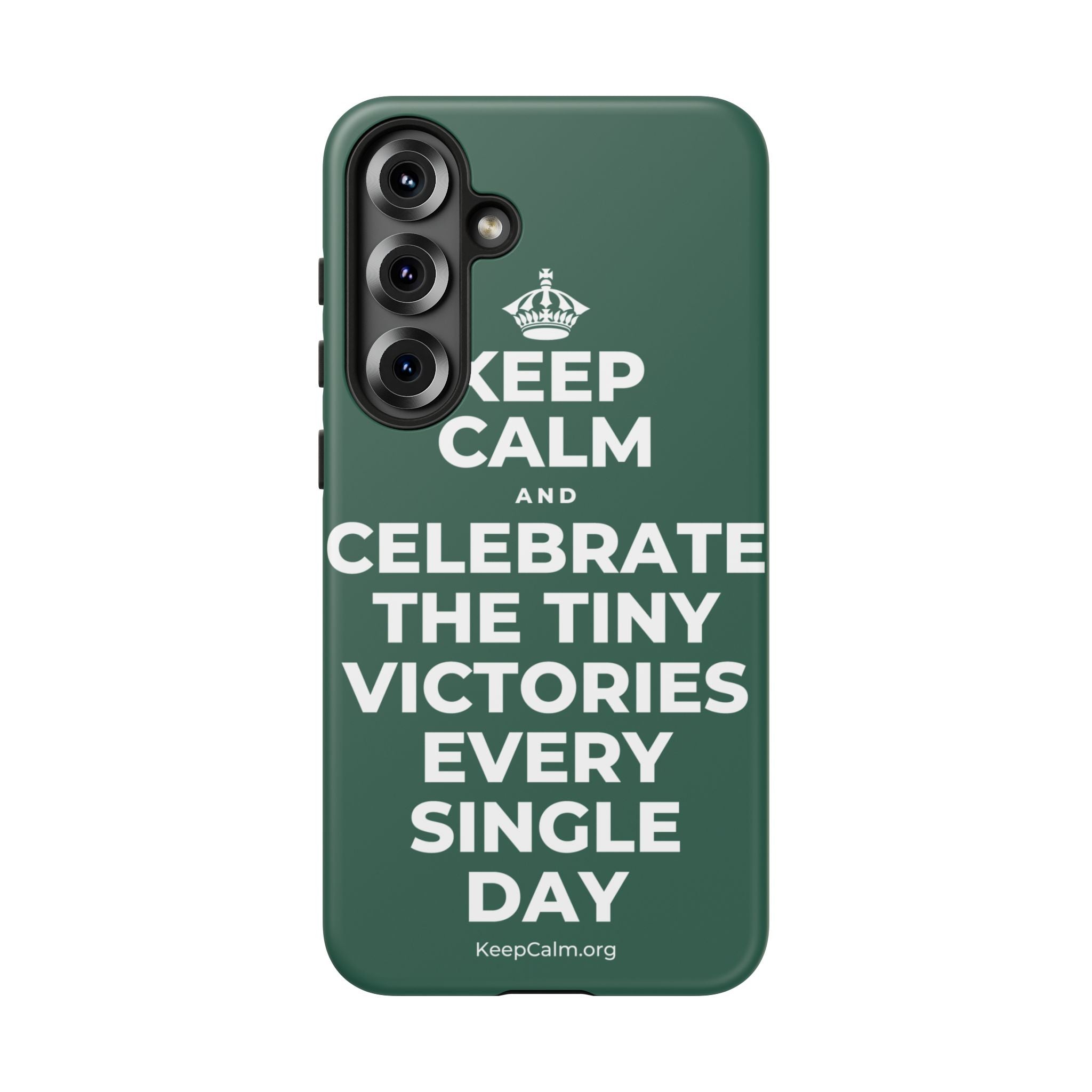 KEEP CALM AND CELEBRATE THE TINY VICTORIES EVERY SINGLE DAY Phone Case