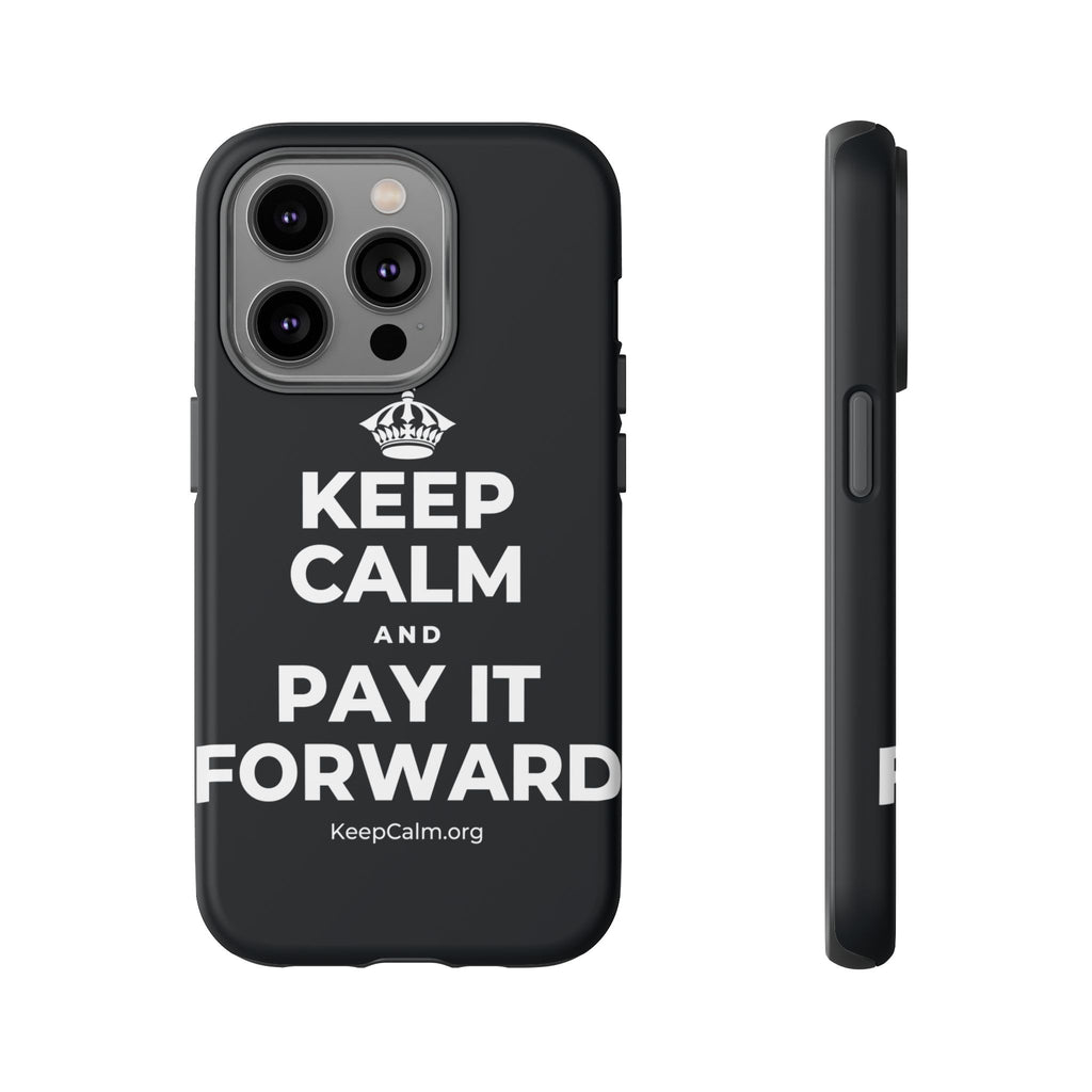 KEEP CALM AND PAY IT FORWARD Phone Case (Dark)